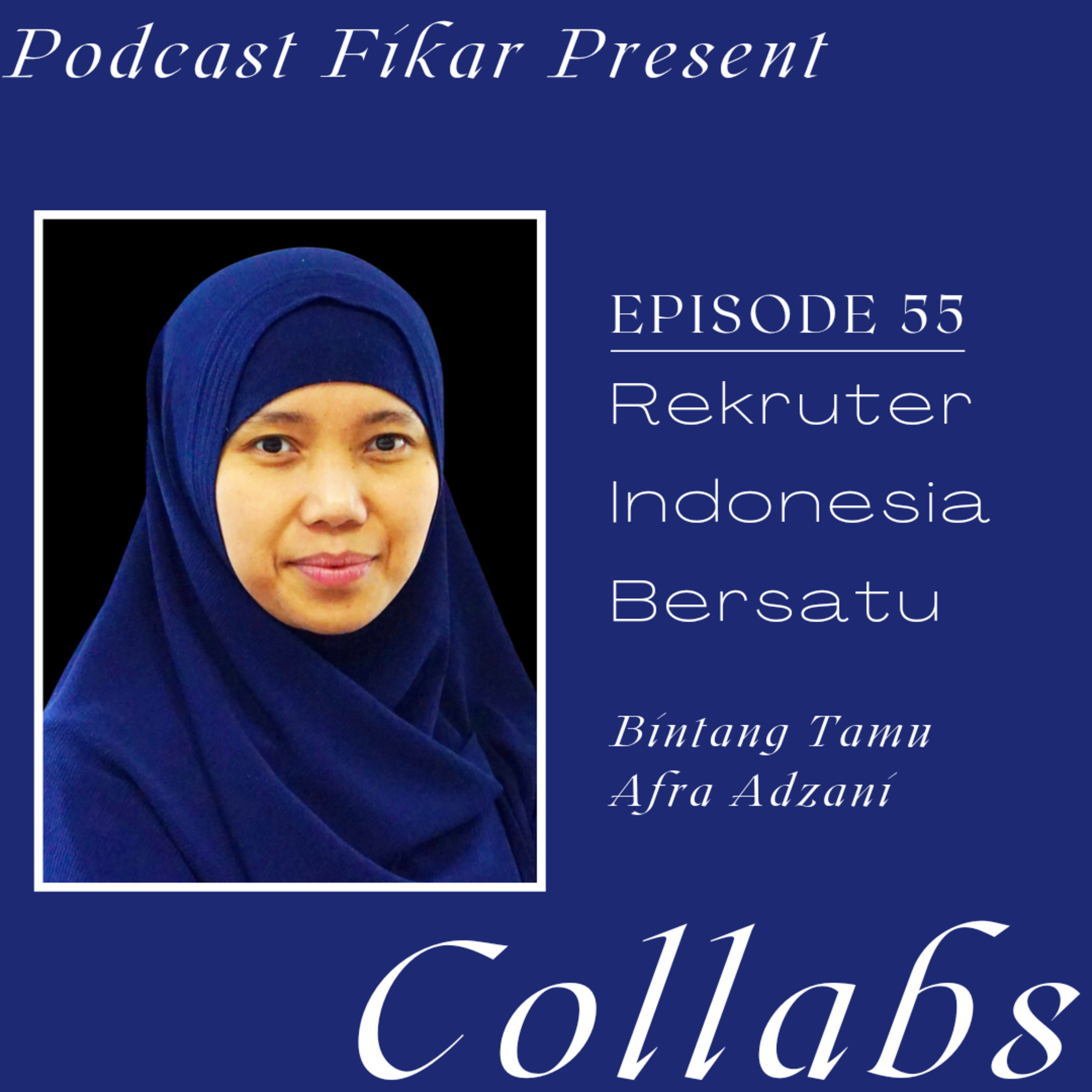Collabs Episode 55 - Rekruter Indonesia Bersatu - Afra Adzani episode artwork
