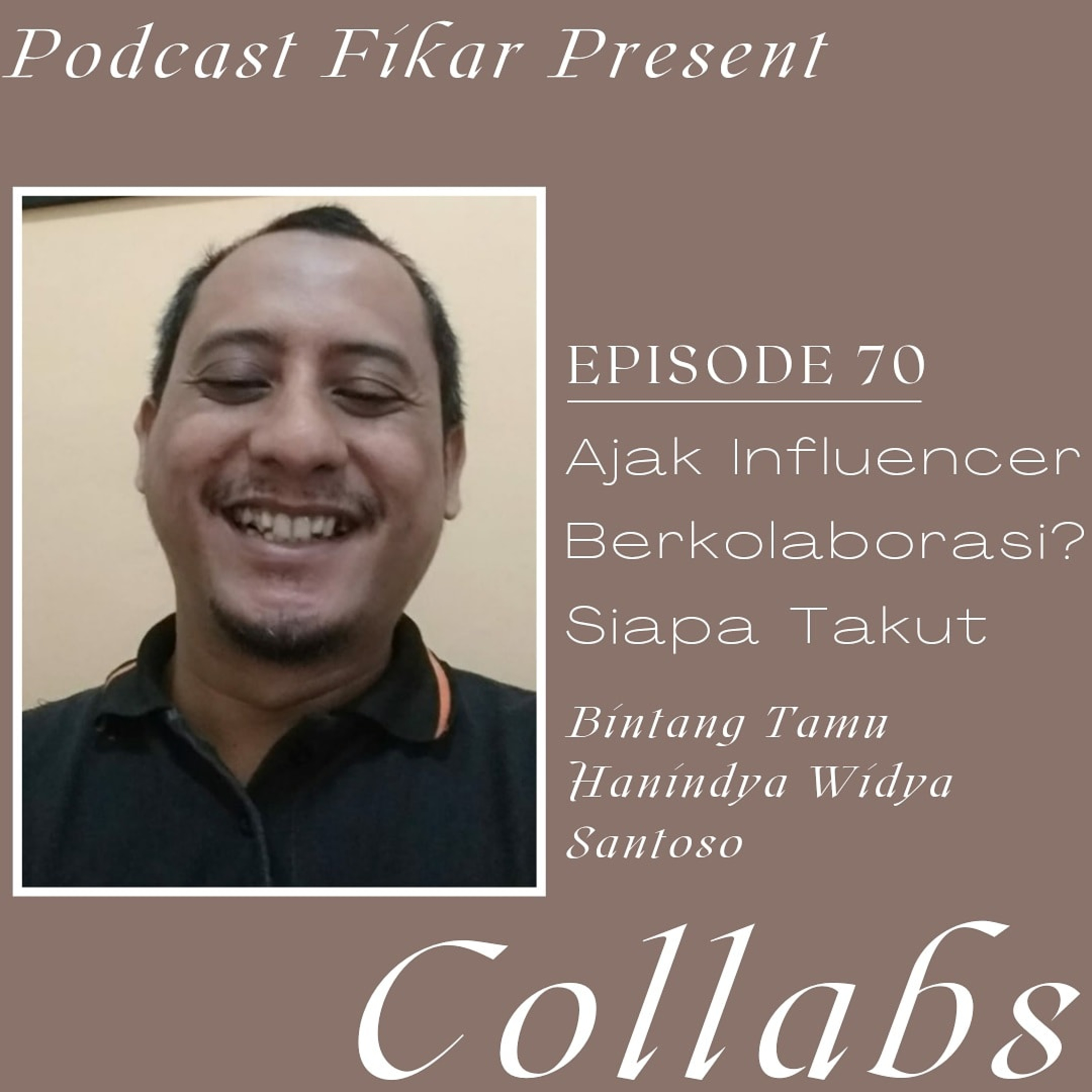 Collabs Episode 70 - Ajak Influencer Berkolaborasi?. Siapa takut - Hanindya Widya Santoso episode artwork