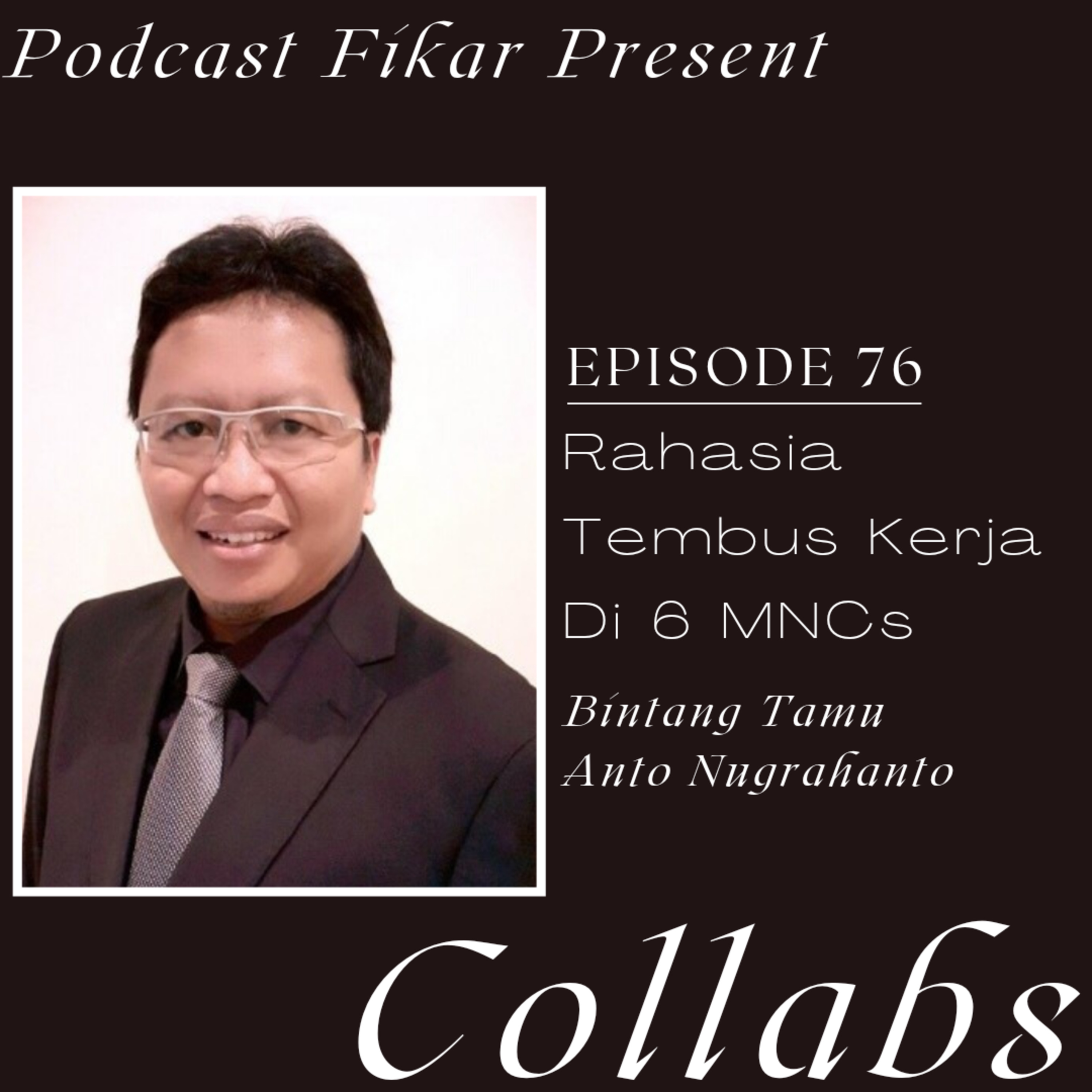 Collabs Episode 76 - Rahasia Tembus Kerja Di 6 MNCs - Anto Nugrahanto episode artwork