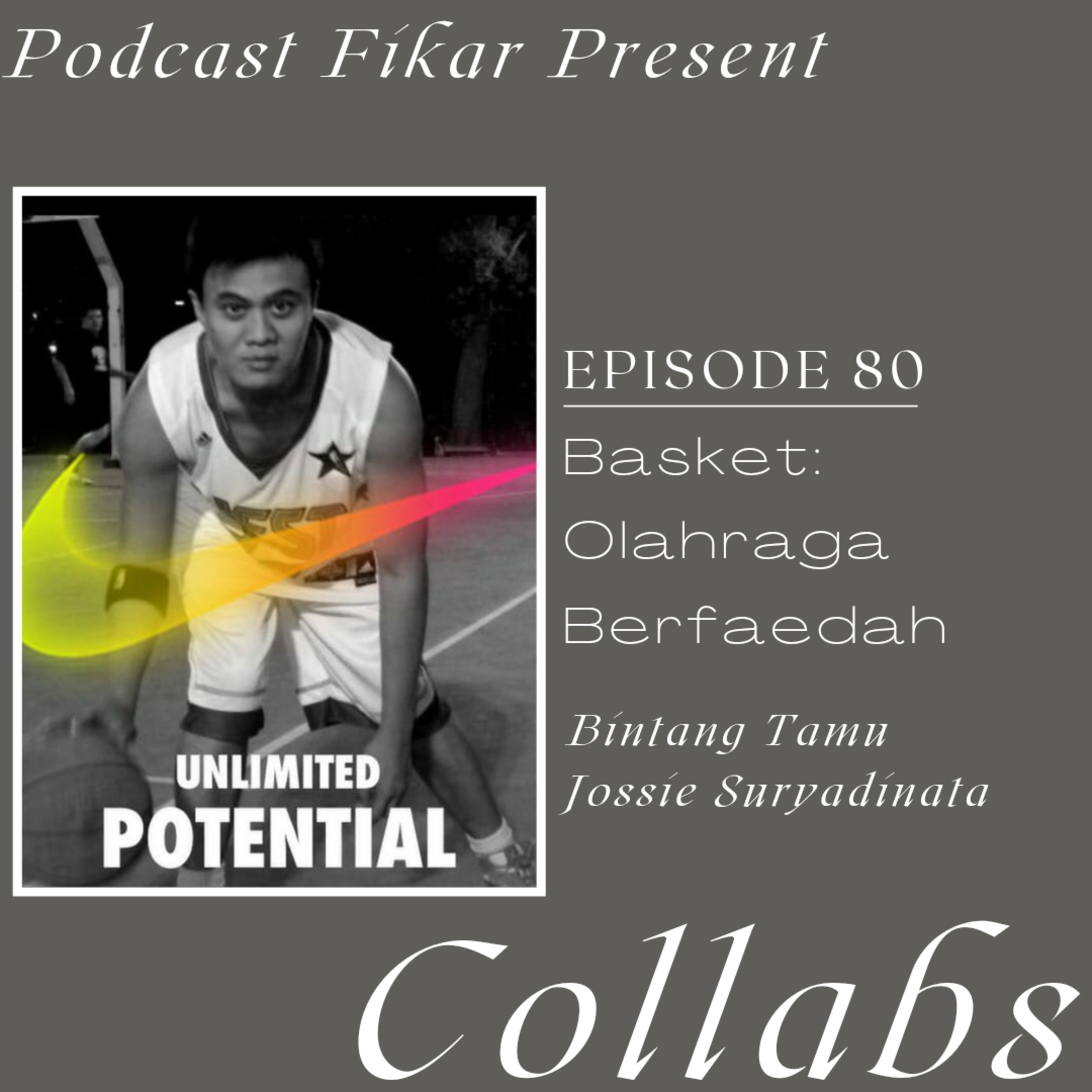 Collabs Episode 80 - Basket: Olahraga Berfaedah - Jossie Suryadinata episode artwork