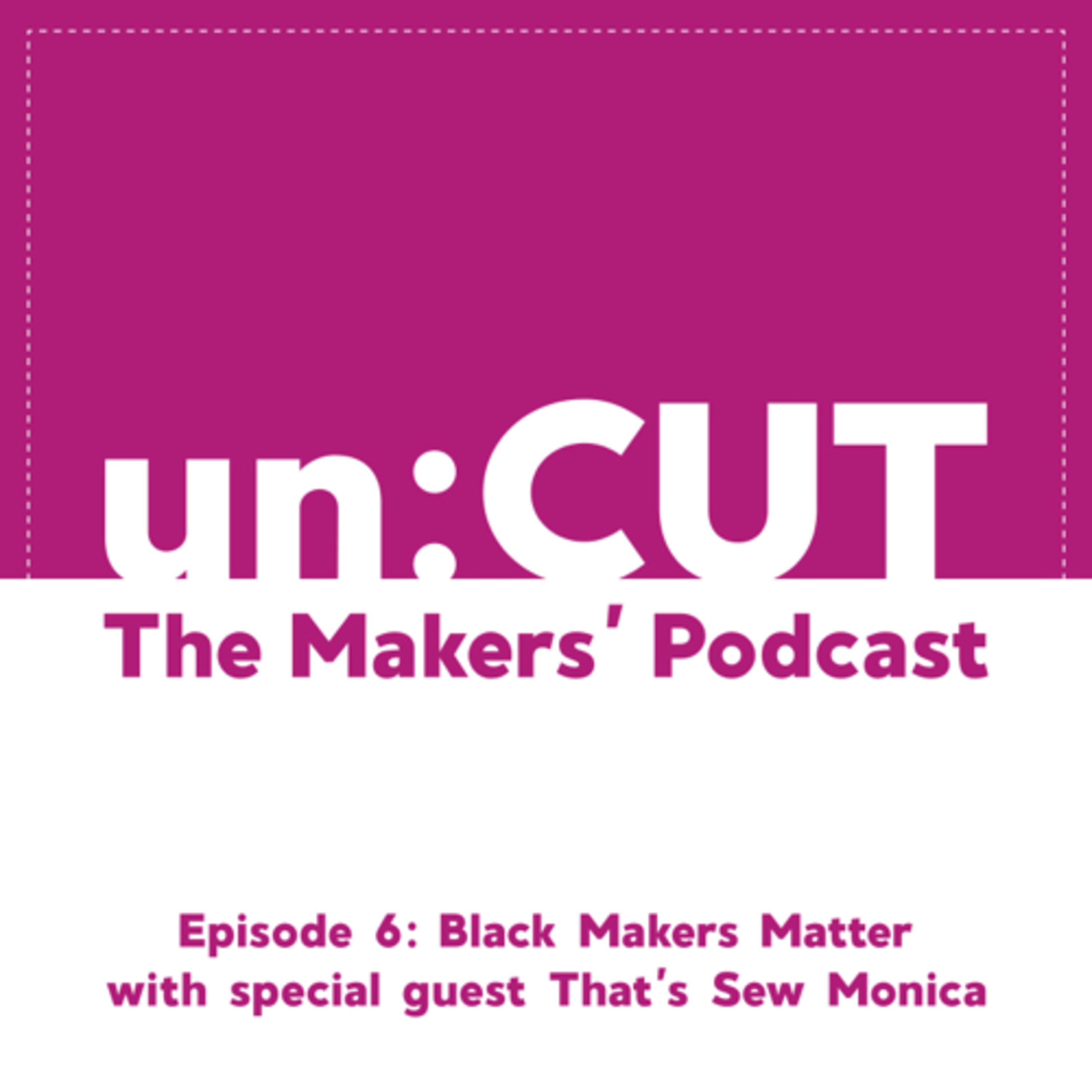 unCUT - The Makers\' Podcast