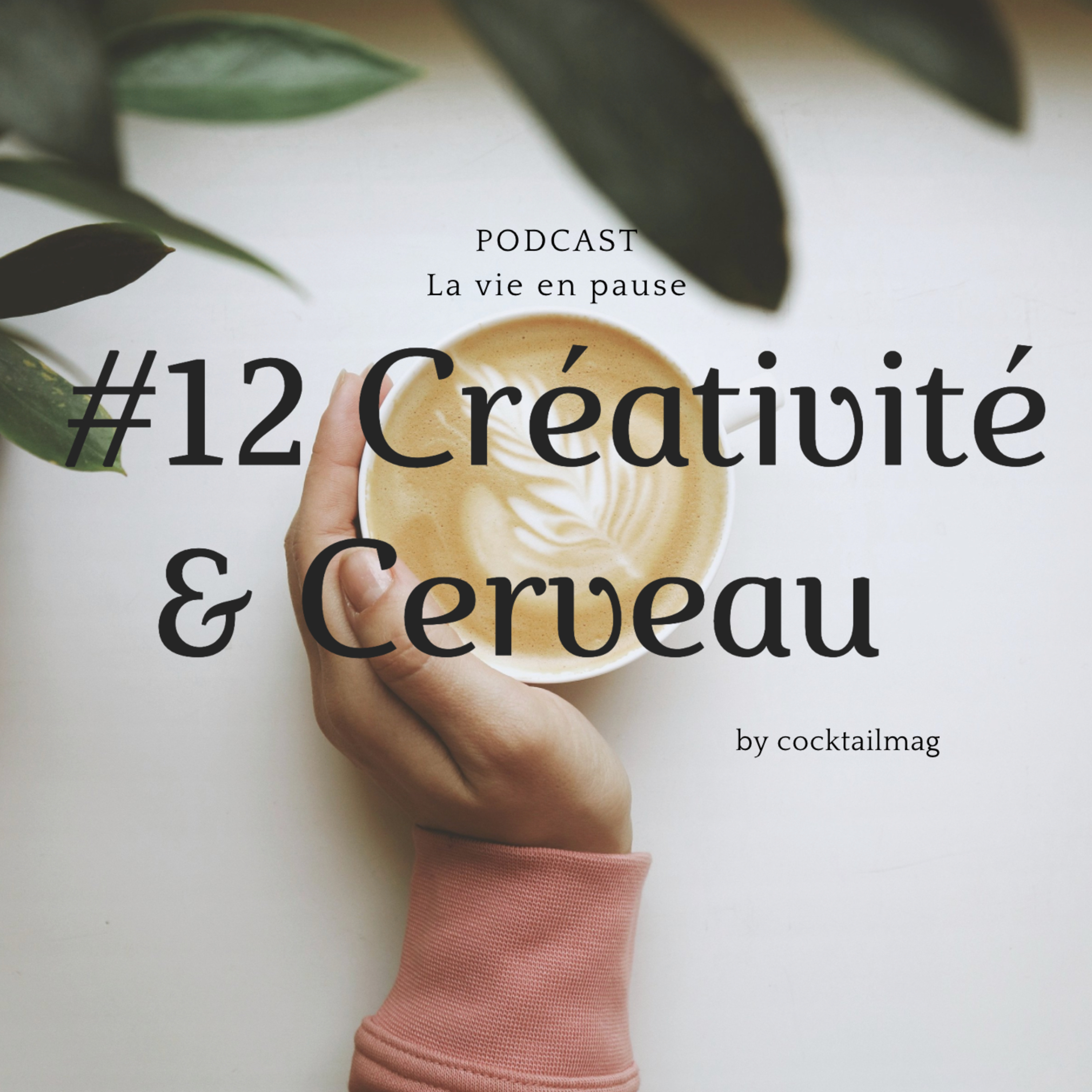 #12 > CRÉATIVITÉ & CERVEAU < Comment entretenir sa créativité ? 5 étapes parfaites pour créer et innover + Conseils BONUS