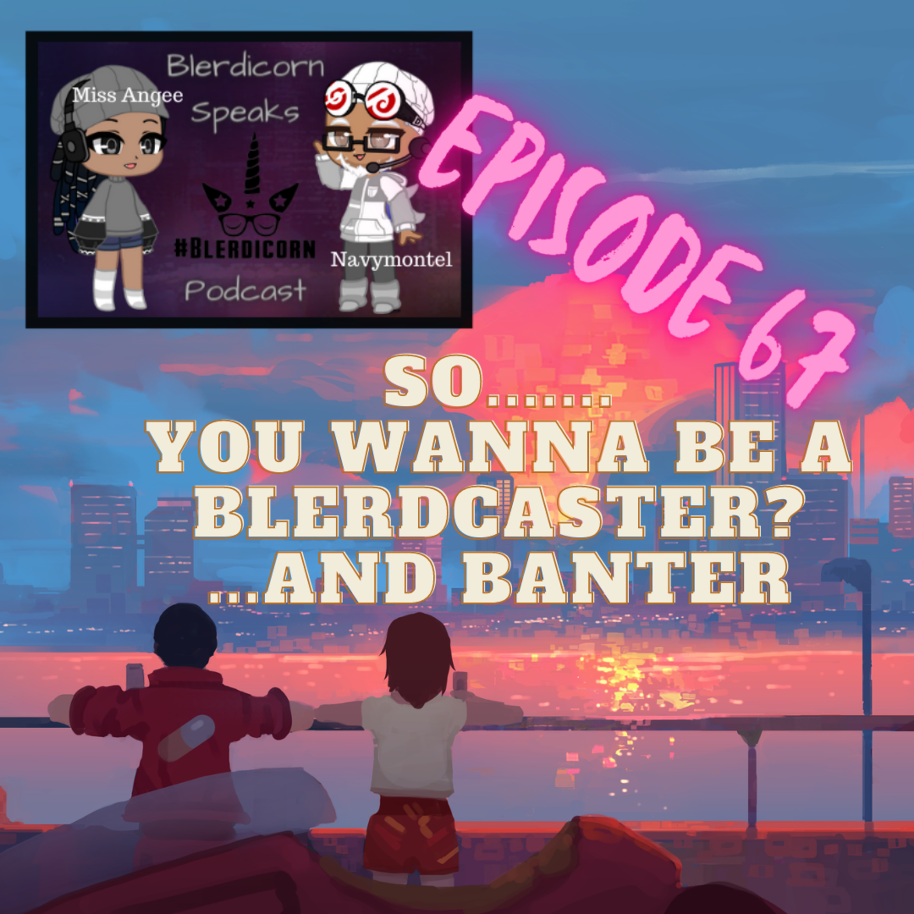 Blerdicorn Speaks! Podcast