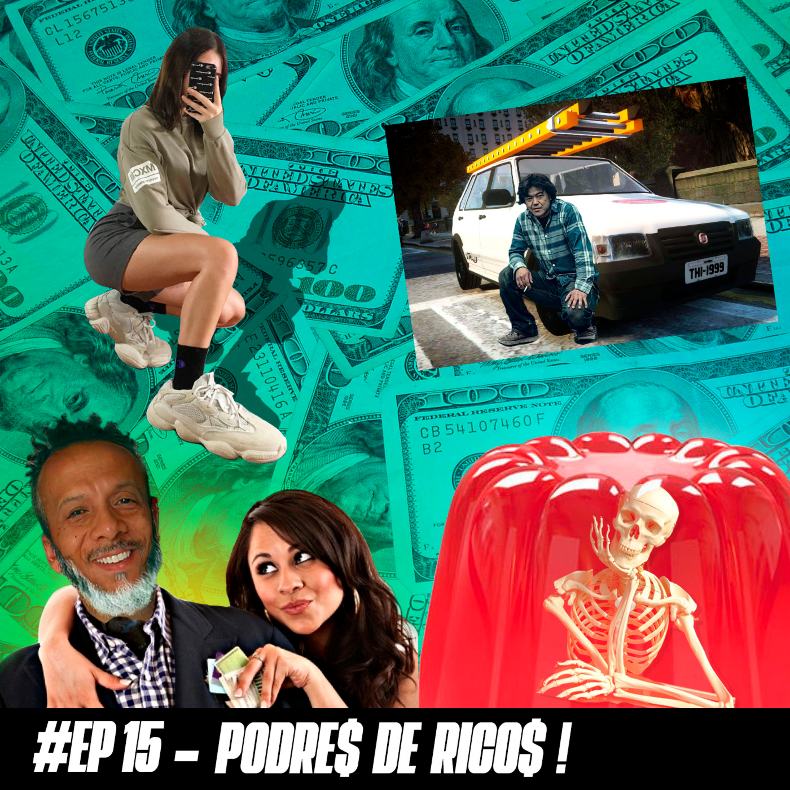 EP.15 - Podre$ de Rico !