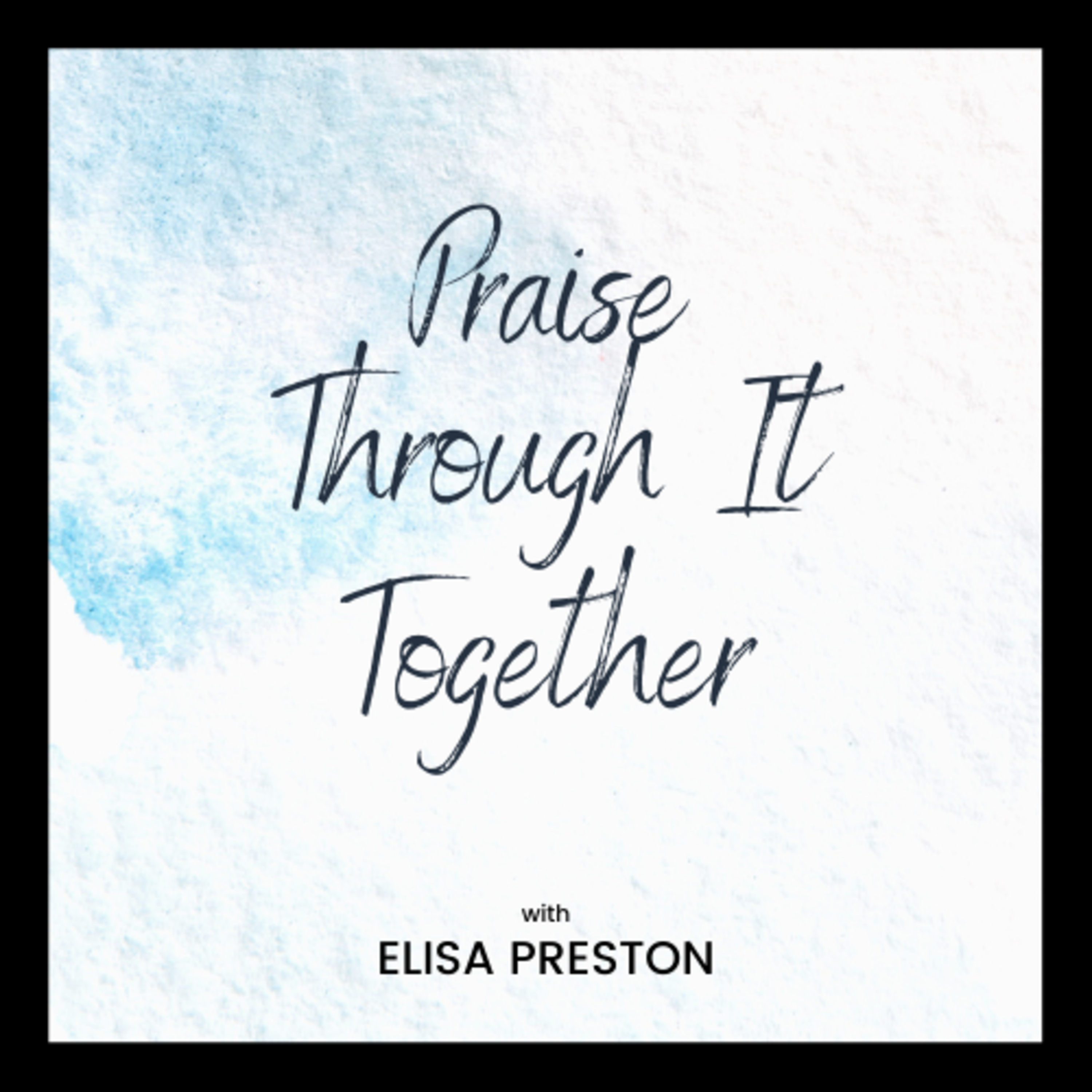 Praise Through It