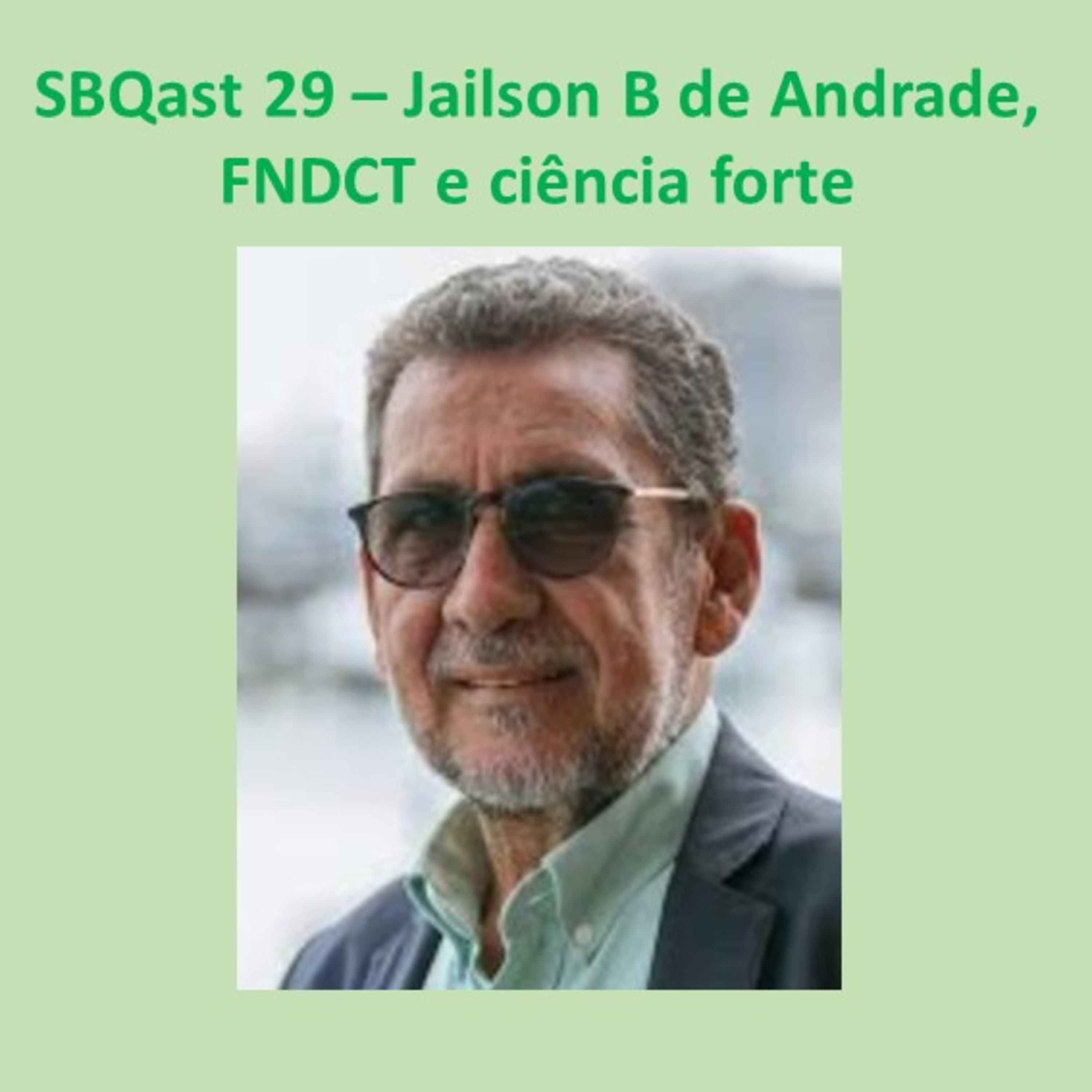 SBQast 29 - Jailson B. Andrade, o FNDCT e a ciência forte