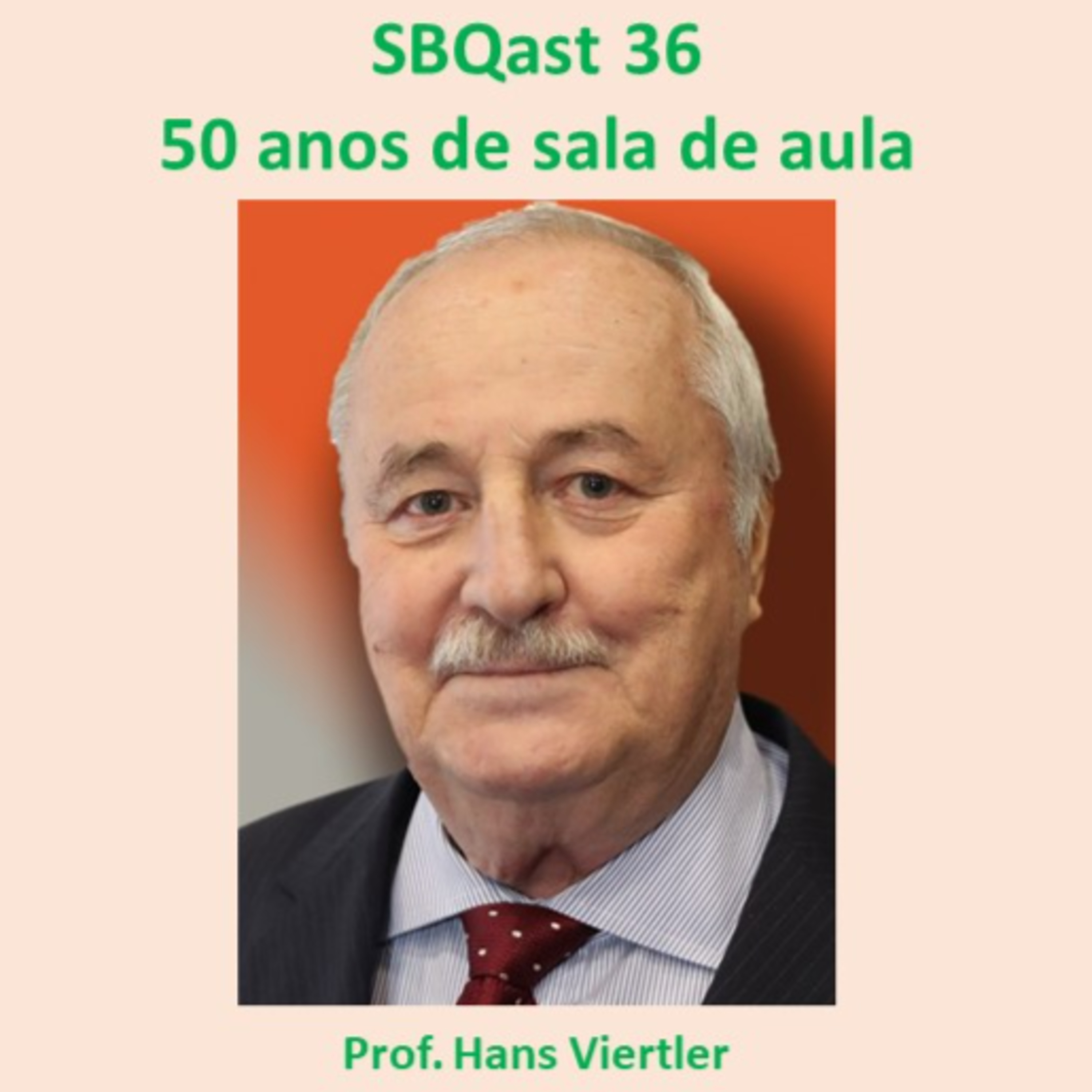 SBQast 36 – Prof. Hans Viertler: 50 anos de sala de aula