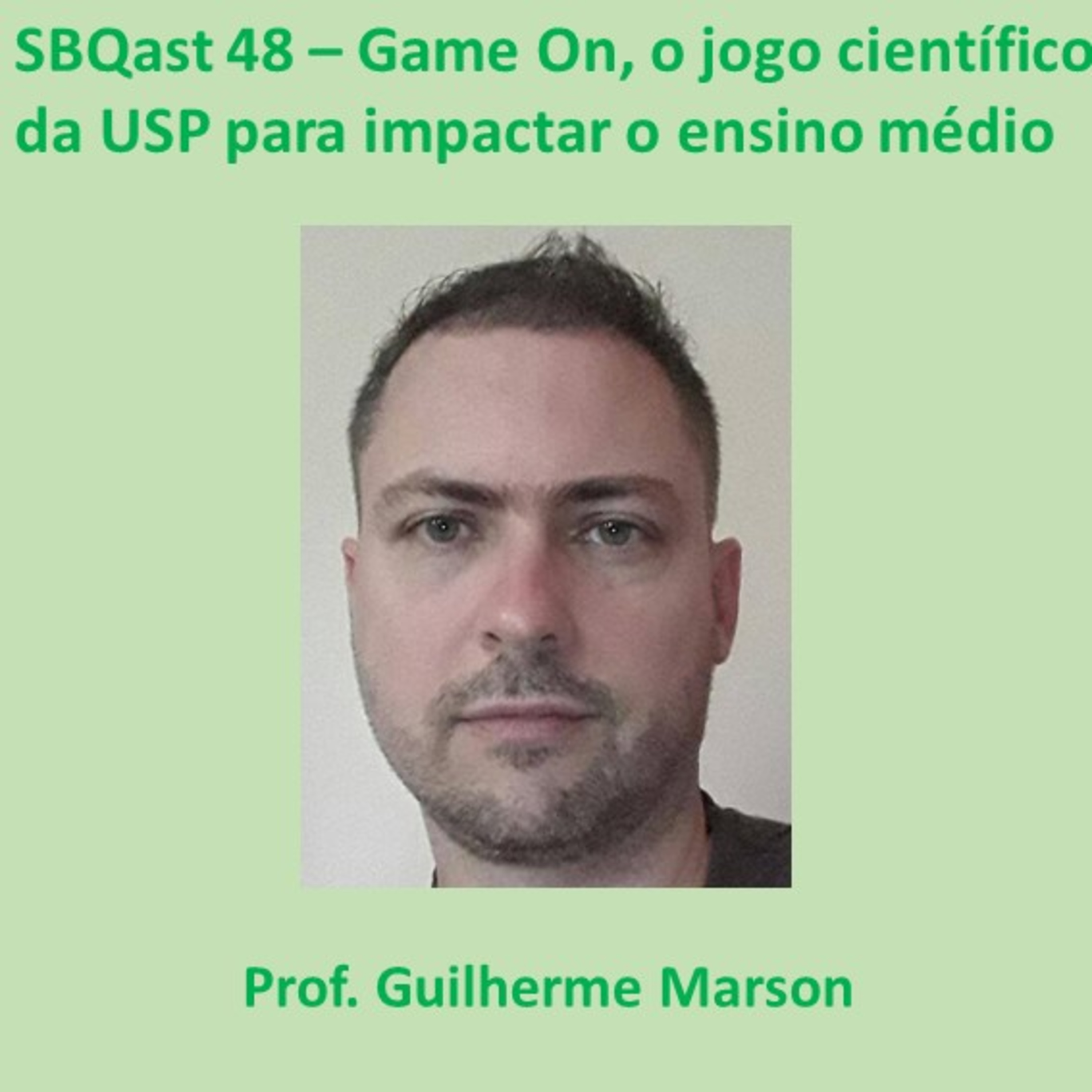 SBQast 48 – Game On, o jogo científico da USP para impactar o ensino médio