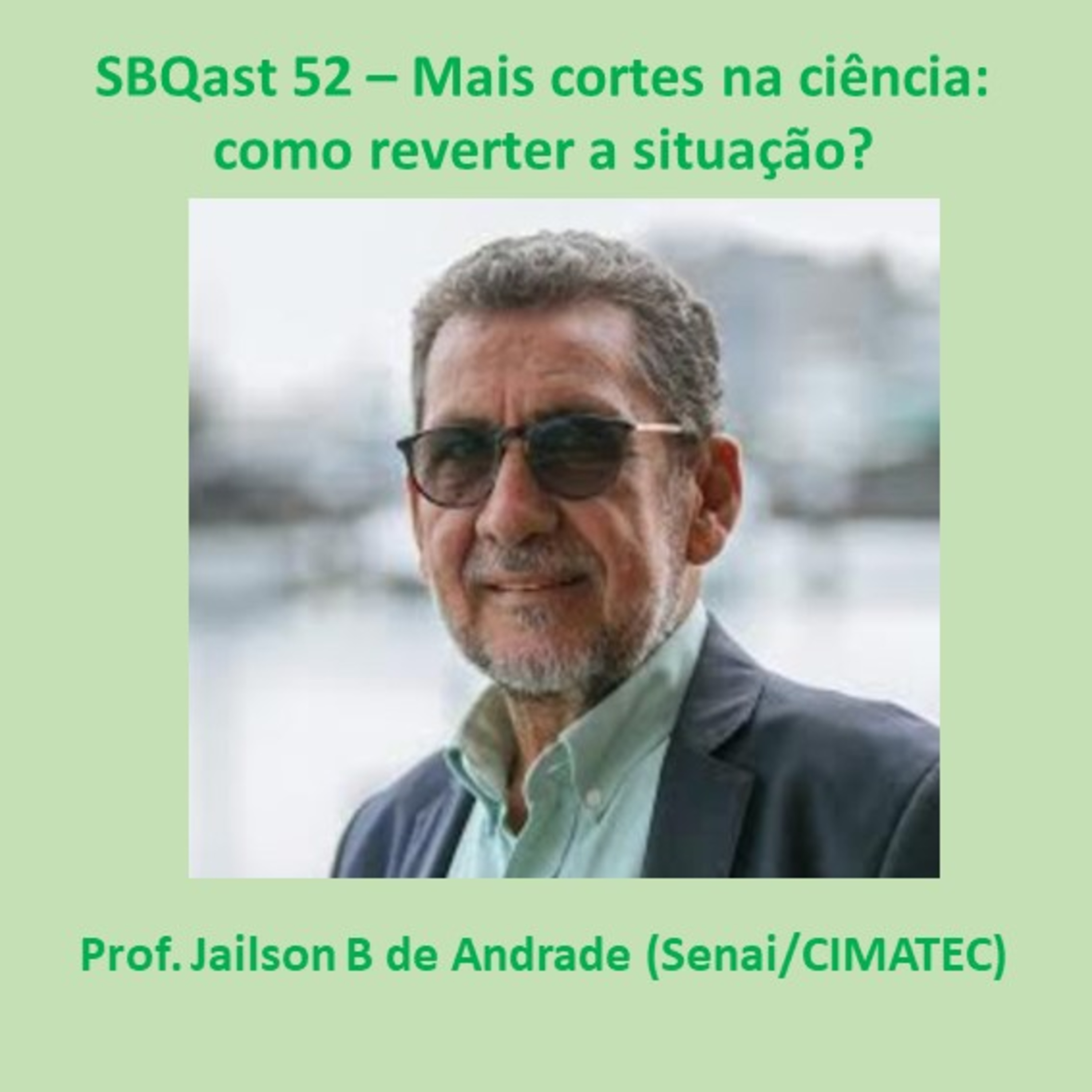 SBQast 52 – Mais cortes na ciência: como reverter a situação?