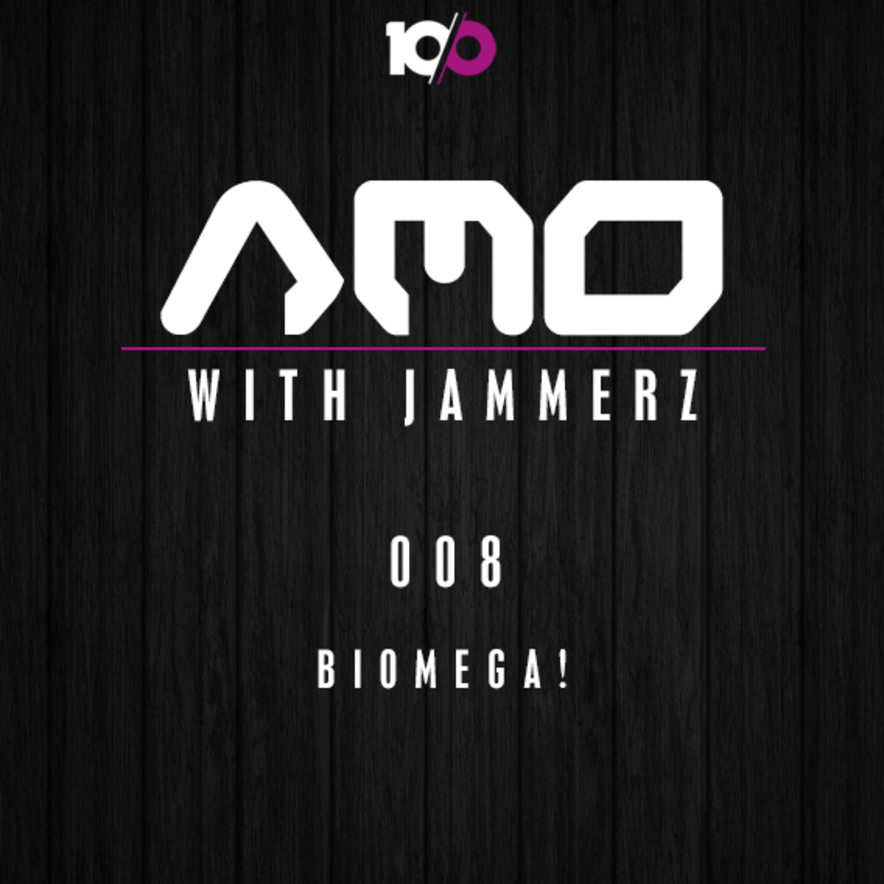 AMO 008 - BIOMEGA!
