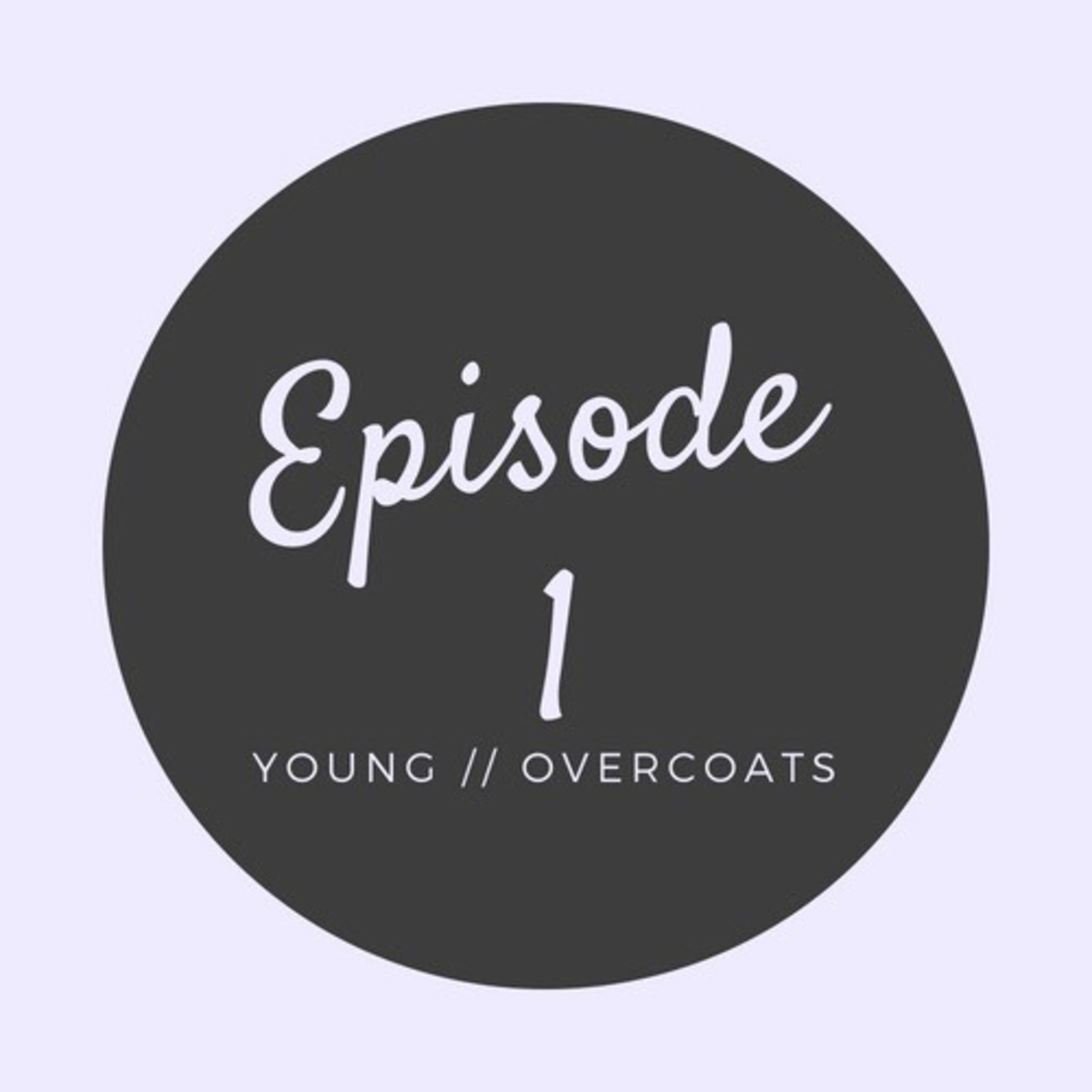 Episode 1 - Overcoats episode artwork