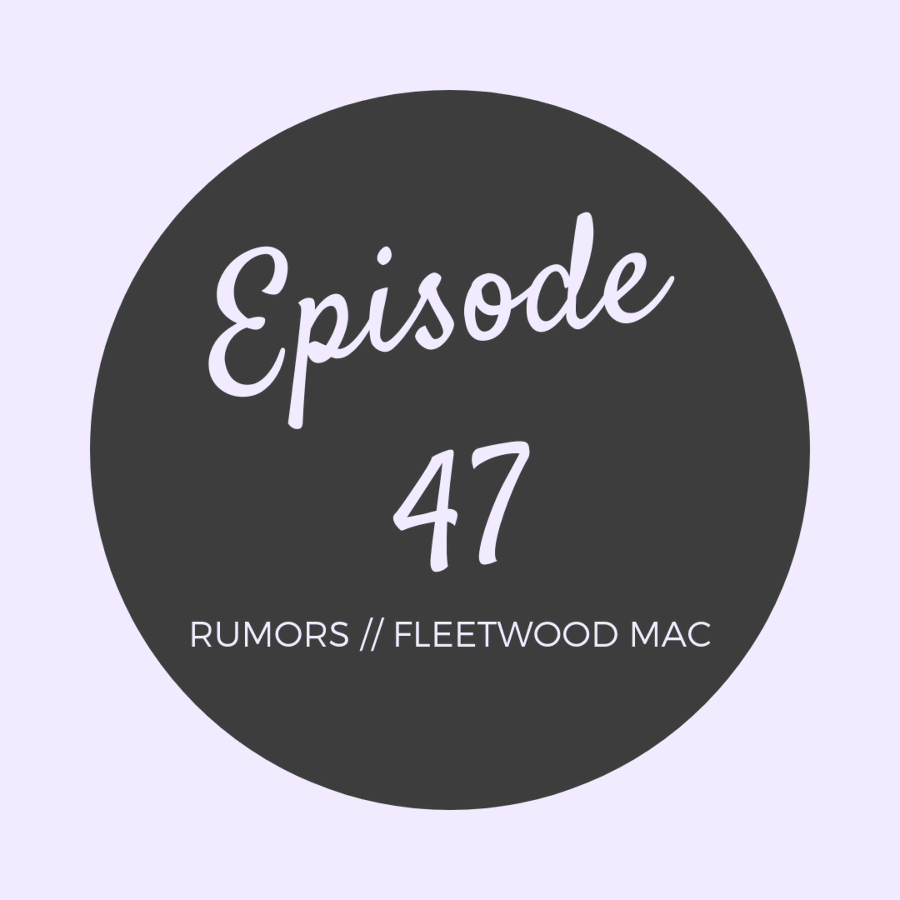 Episode 47 - Fleetwood Mac episode artwork
