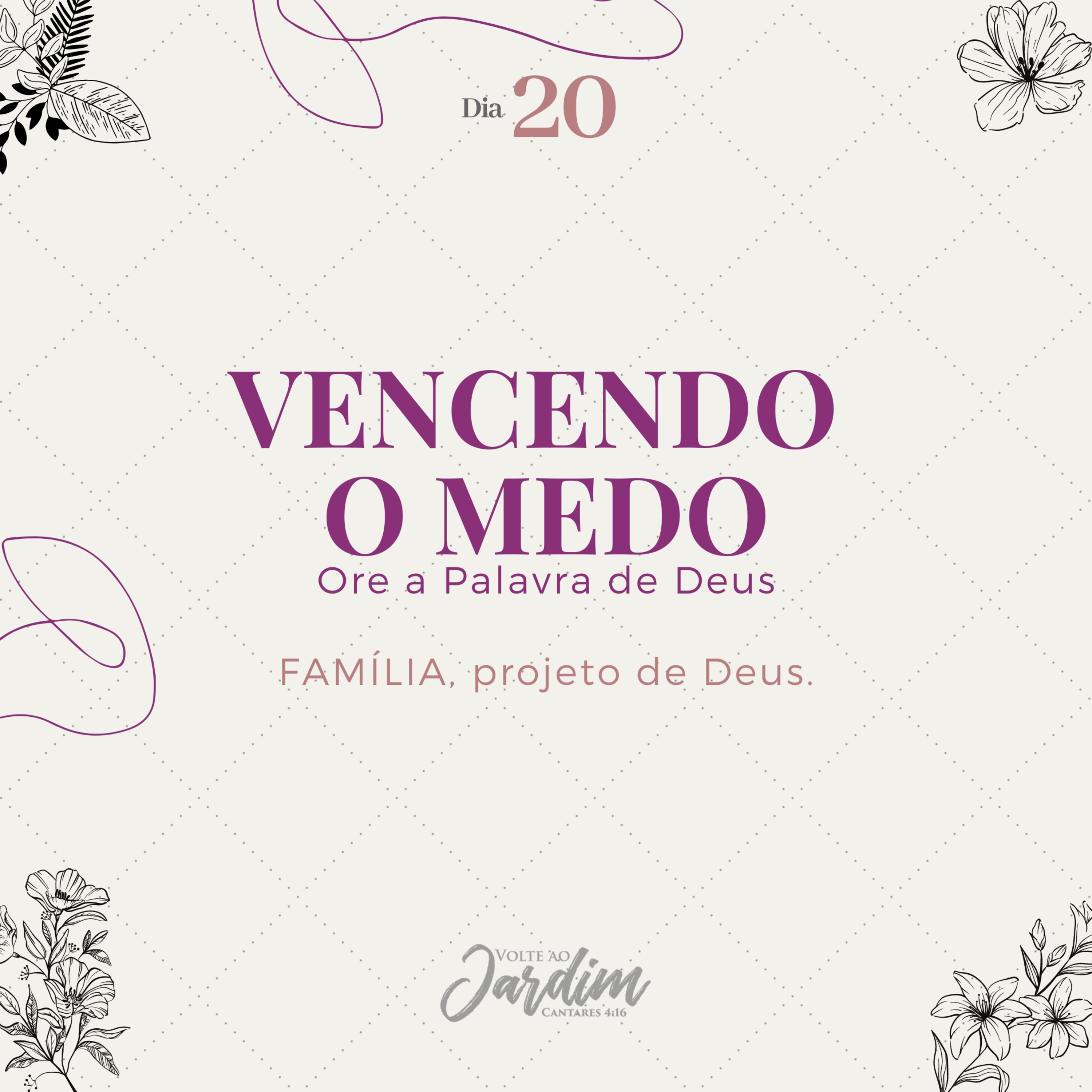 Episódio 20: Vencendo o medo - ore a Palavra de Deus