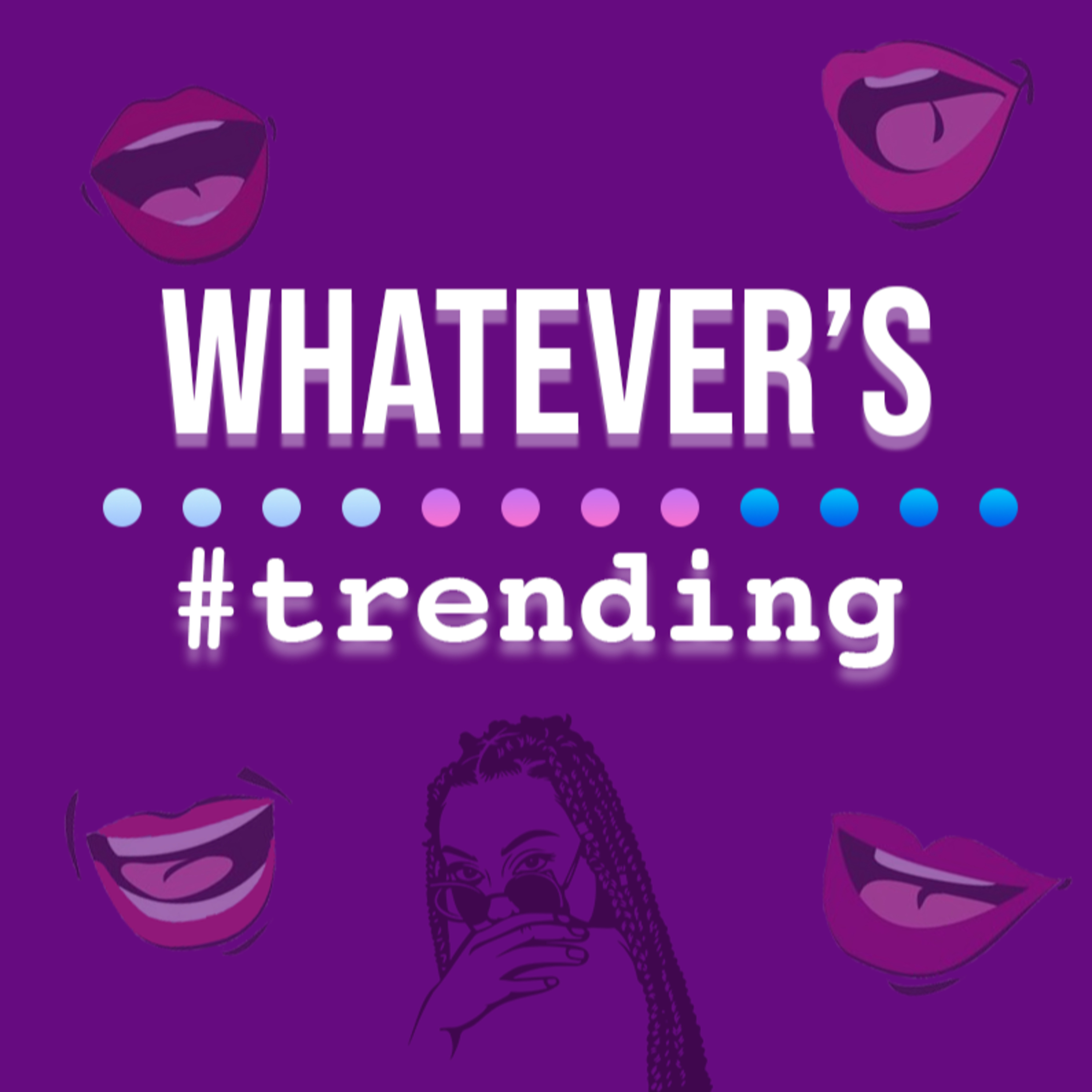 Whatever\'s Trending!