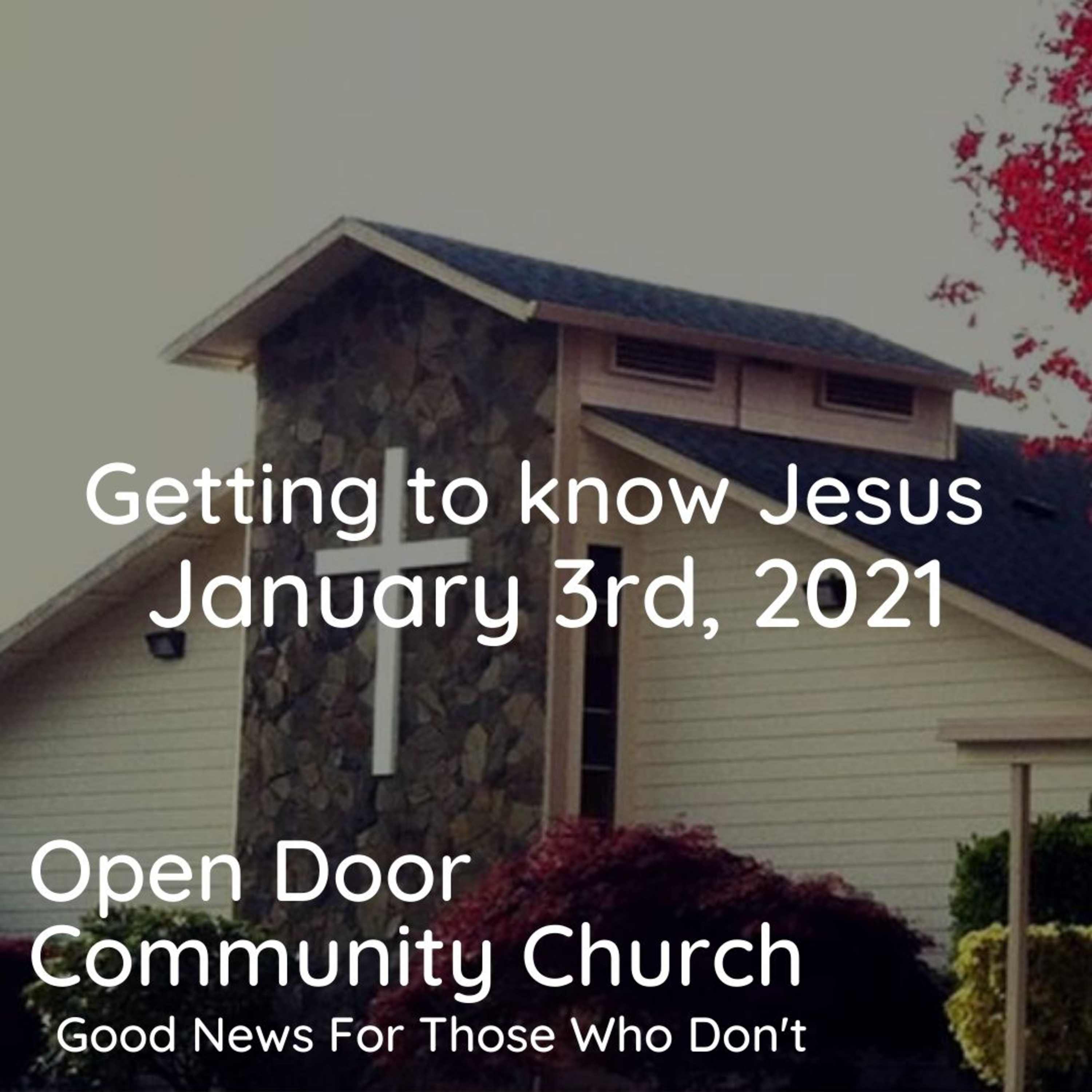 Getting to know Jesus(1.3.21) episode artwork