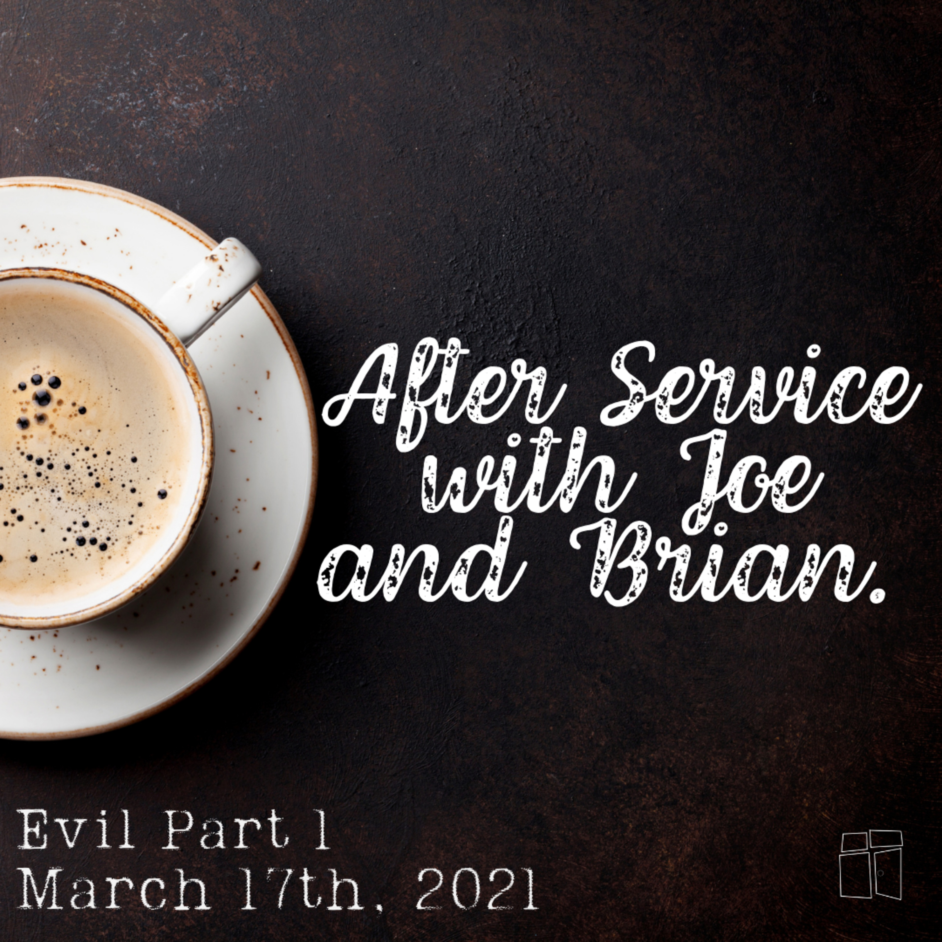 After Service: Evil part 1 (3.17.21) episode artwork