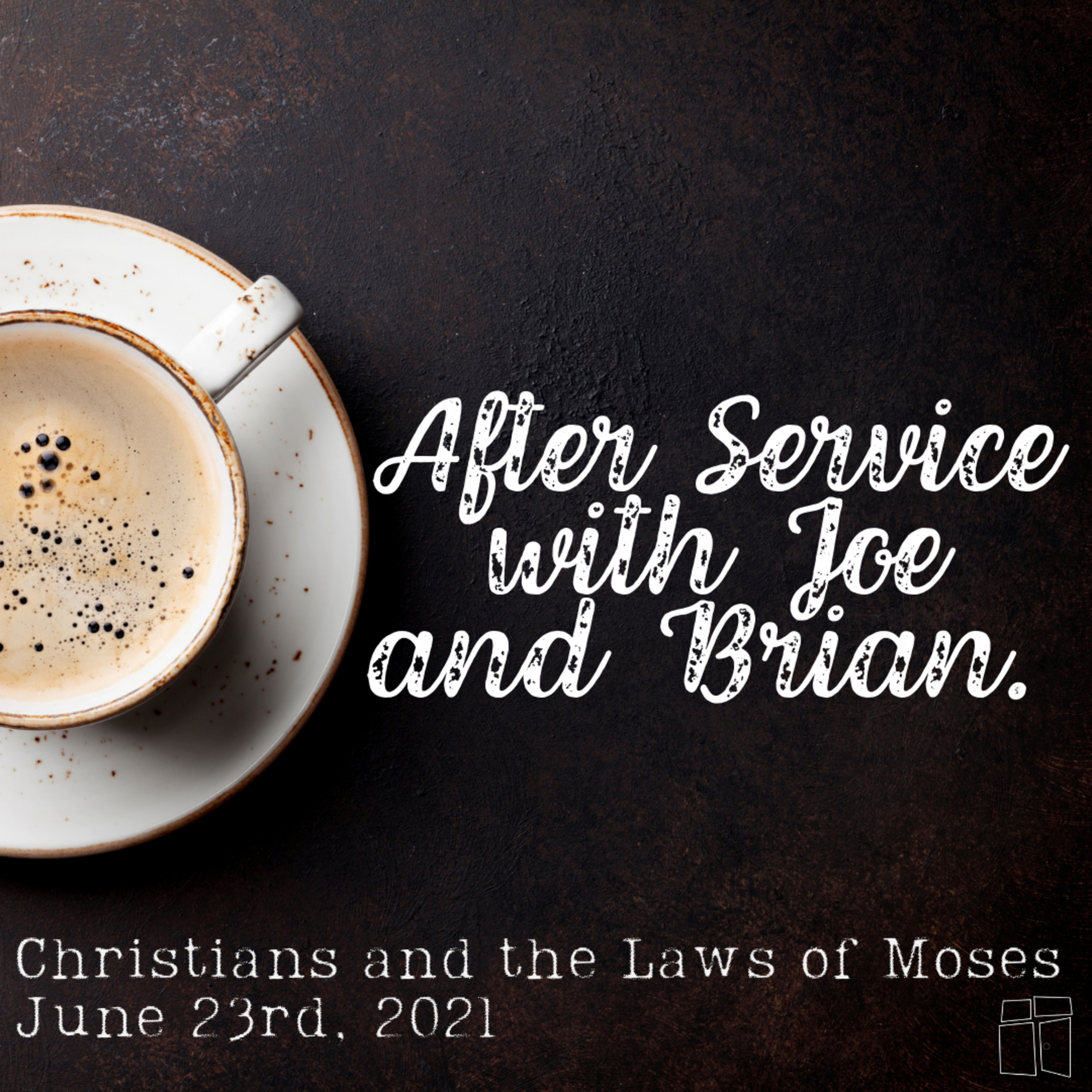 After Service: Christians and the Laws of Moses (6.30.21) episode artwork