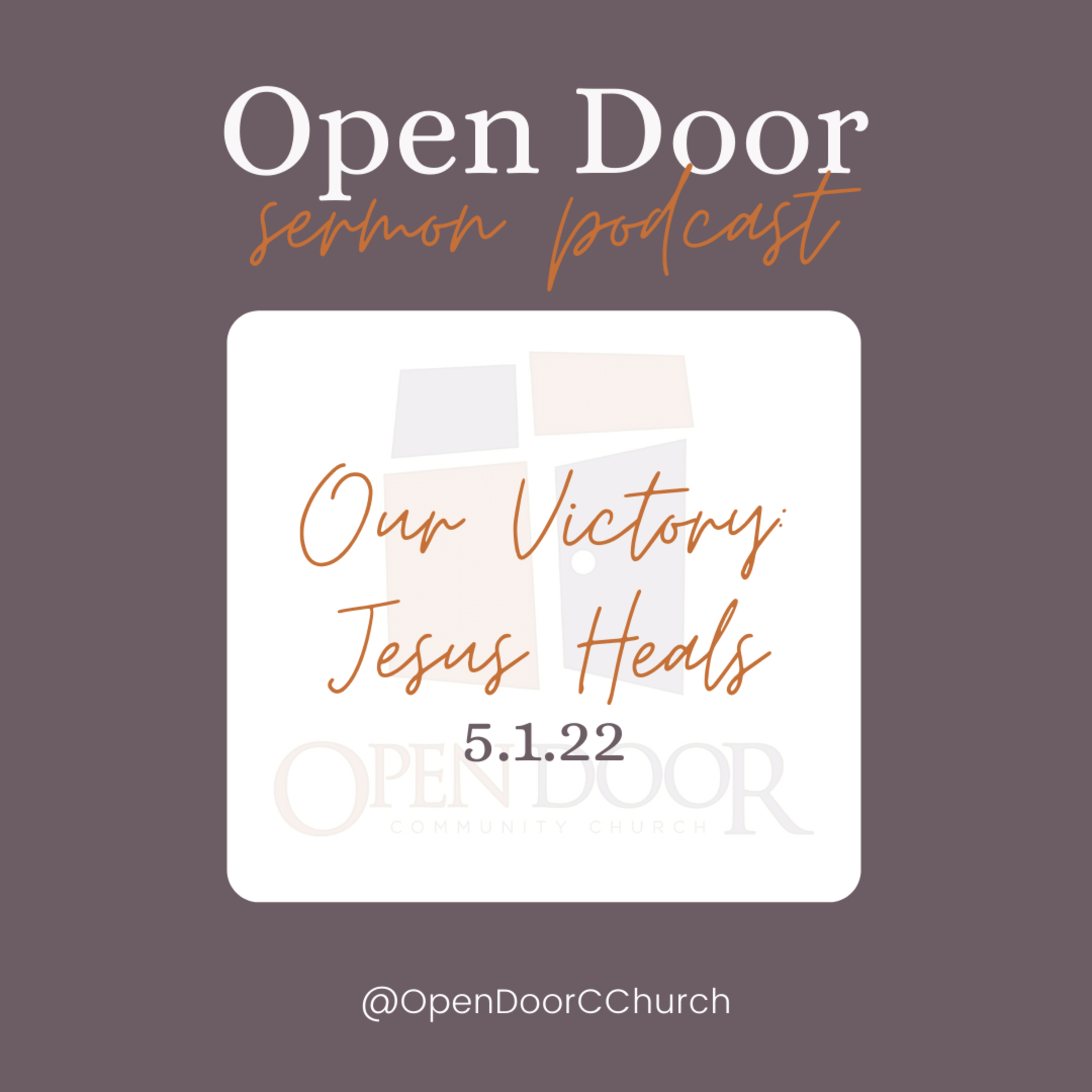 Our Victory: Jesus Heals (5.1.22) episode artwork