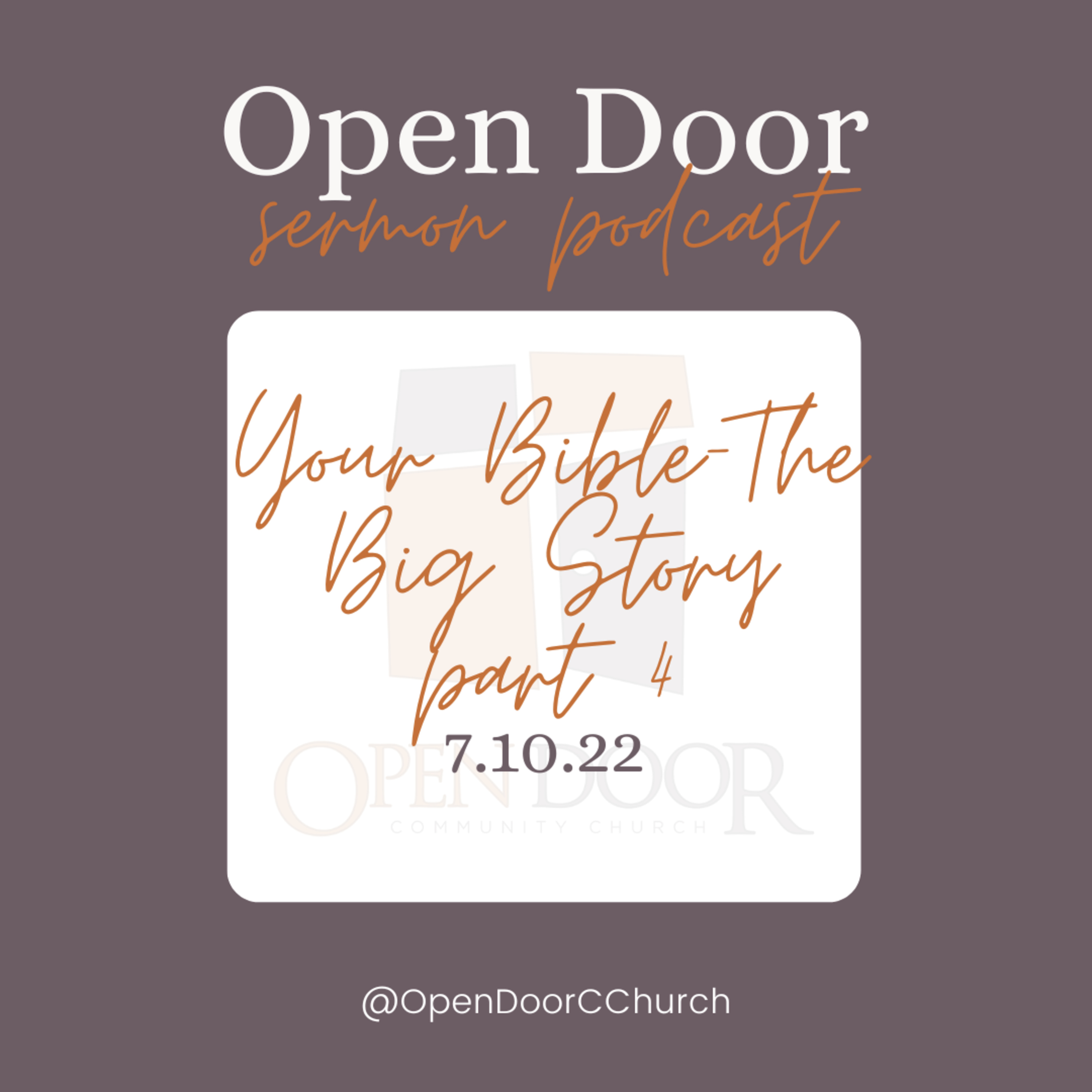 Your Bible-The Big Story: Part 4 (7.10.22) episode artwork
