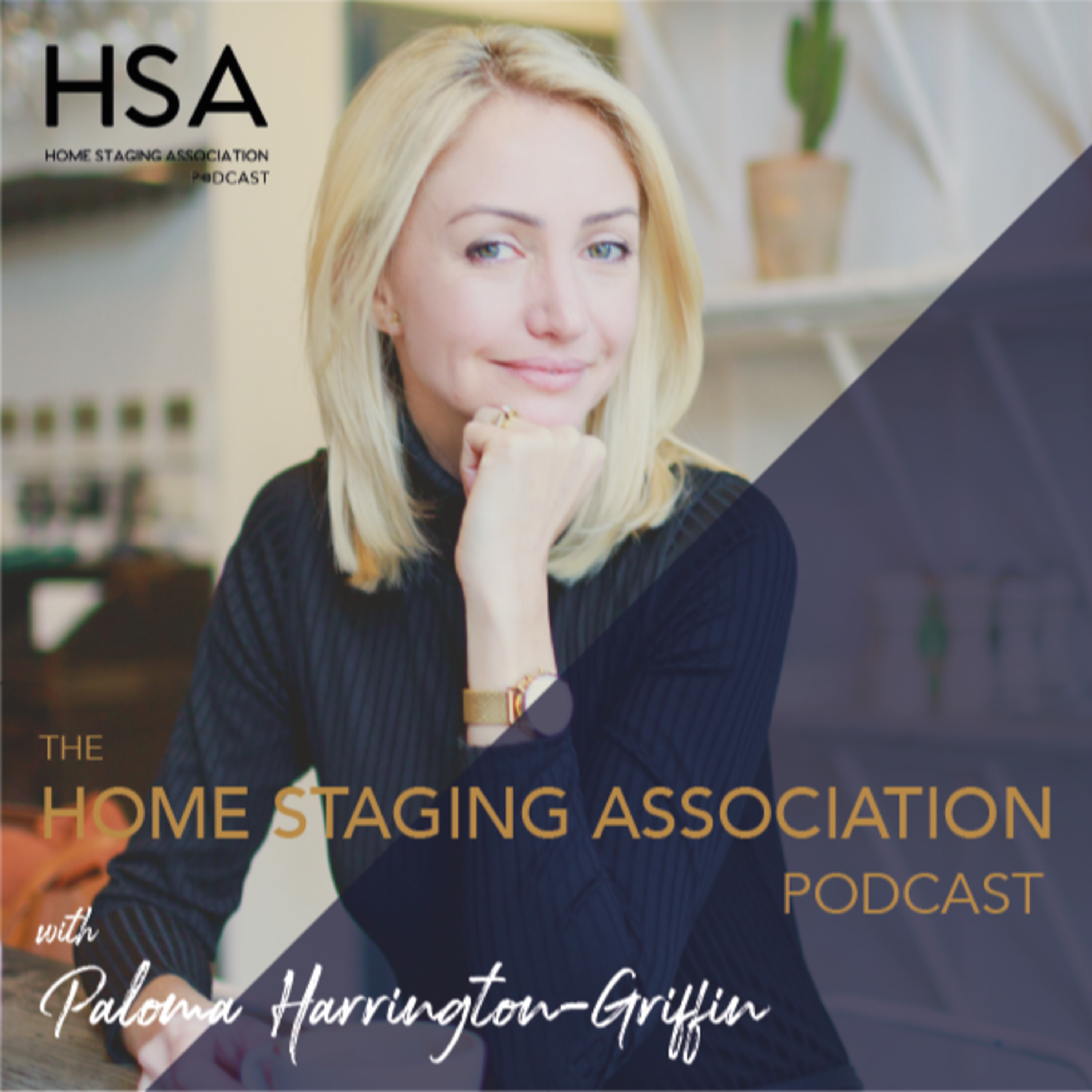 The Home Staging Association Podcast with Paloma Harrington