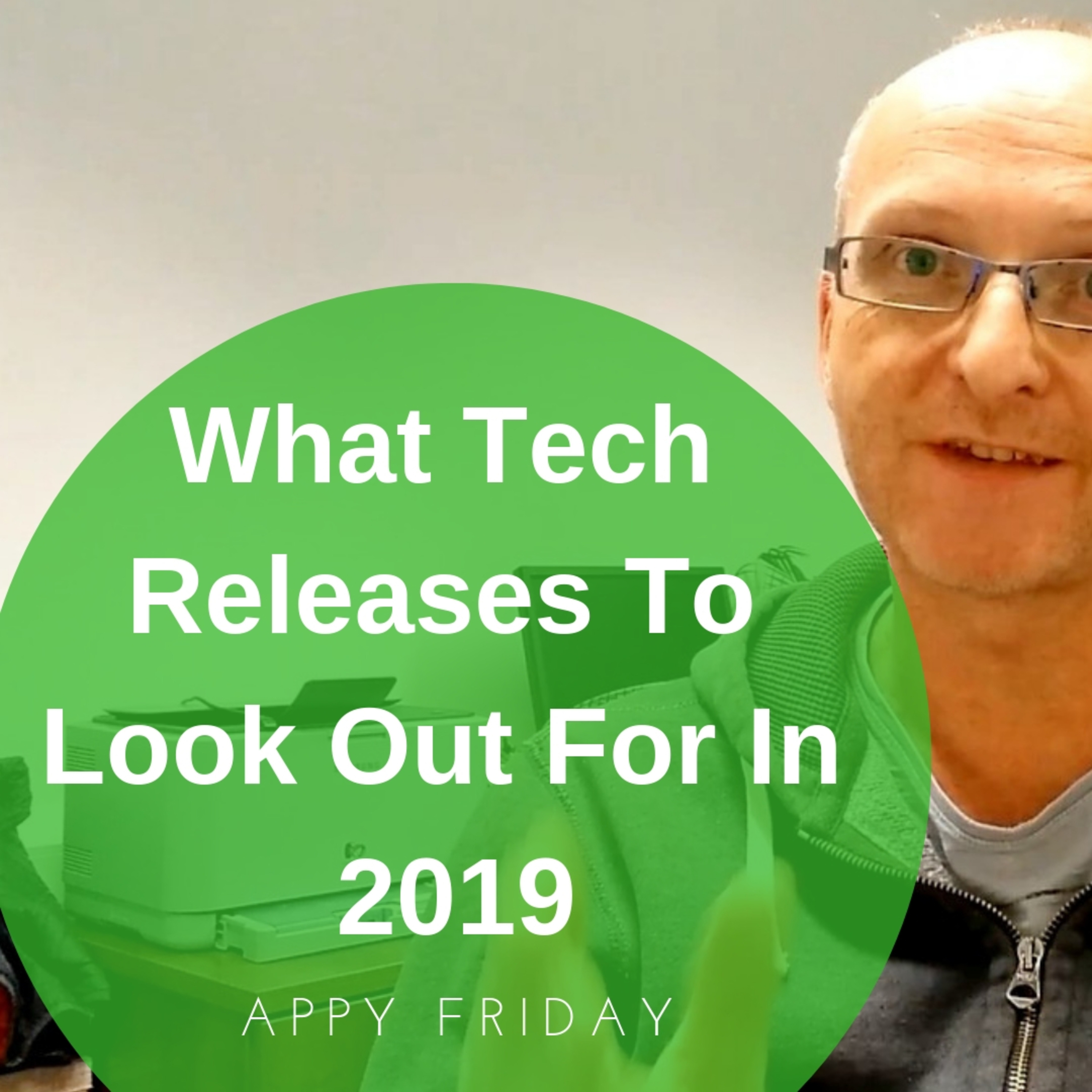 What Tech Releases To Look Out For In 2019