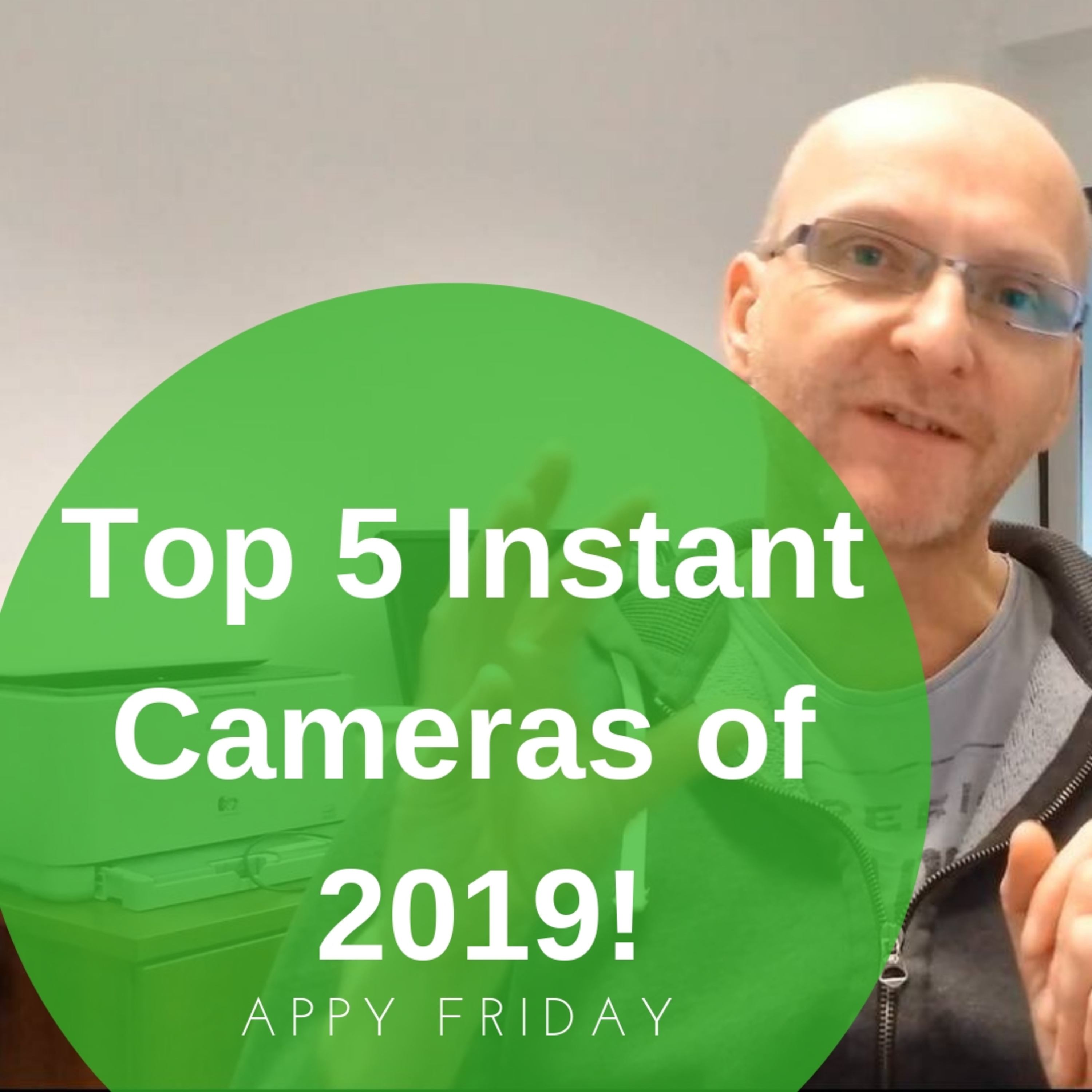 The Top 5 Instant Cameras of 2019!