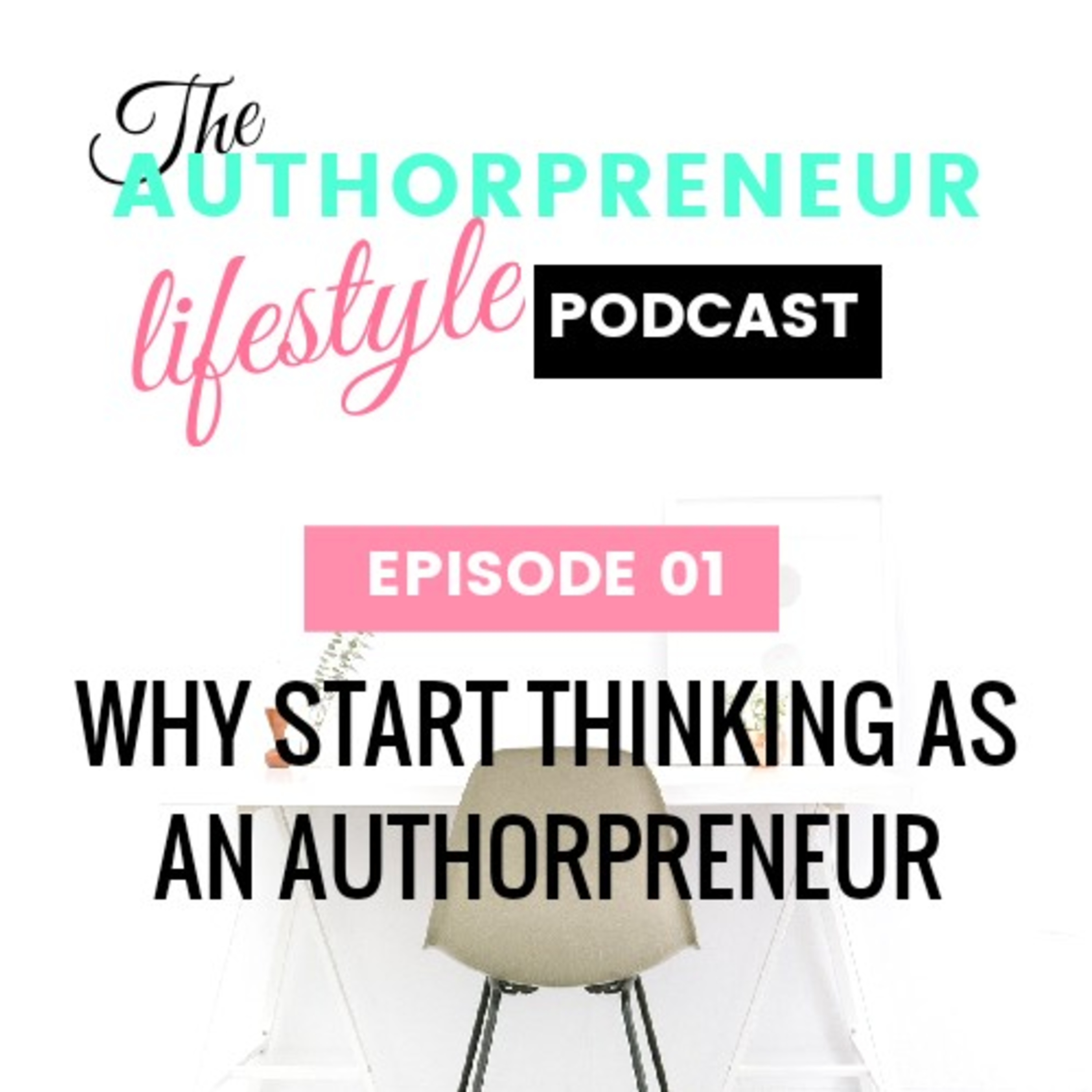 E01: Why start thinking as an authorpreneur E01: Why start thinking as an authorpreneur