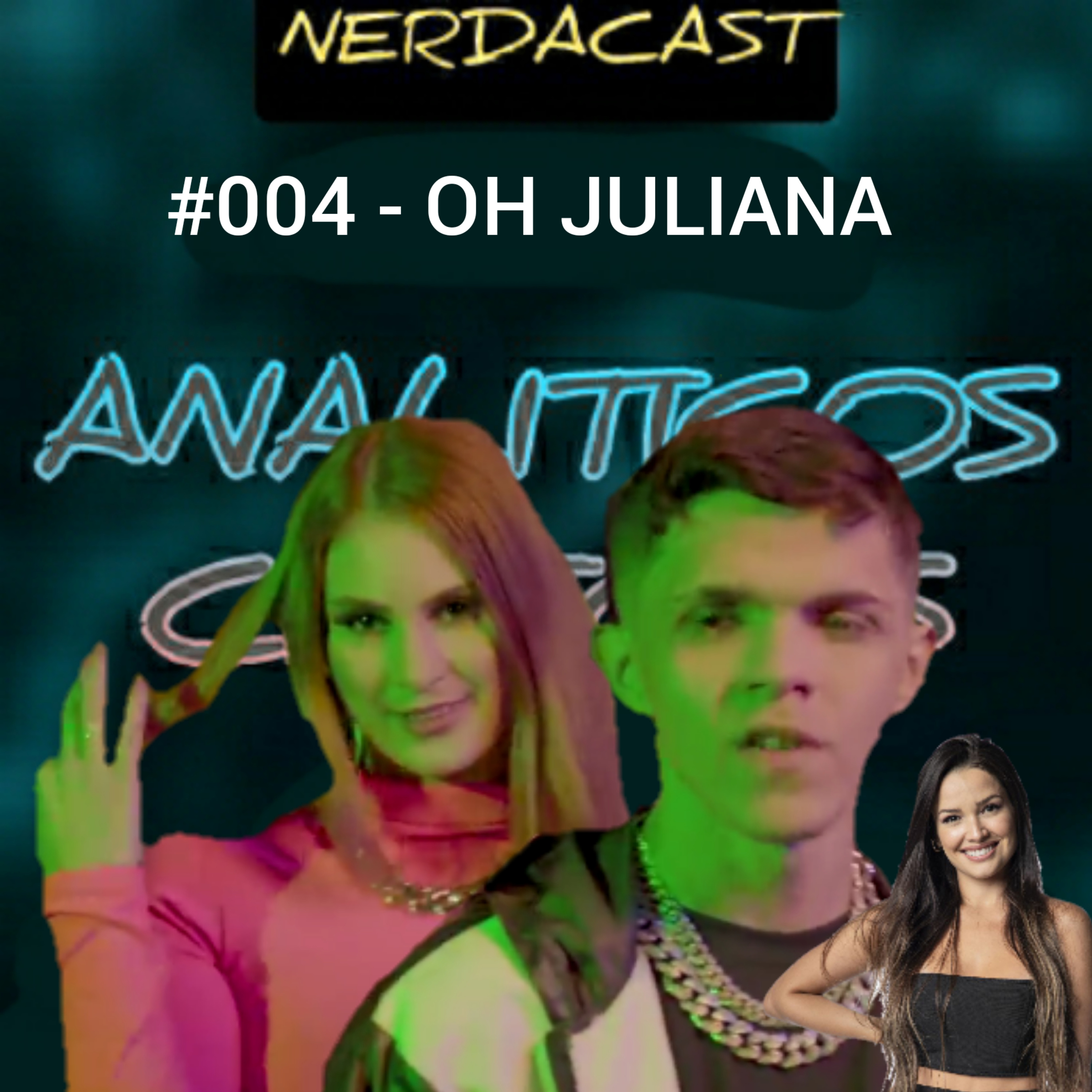 Analiticos #004: Hô Juliana O Que Tu Que de Min?