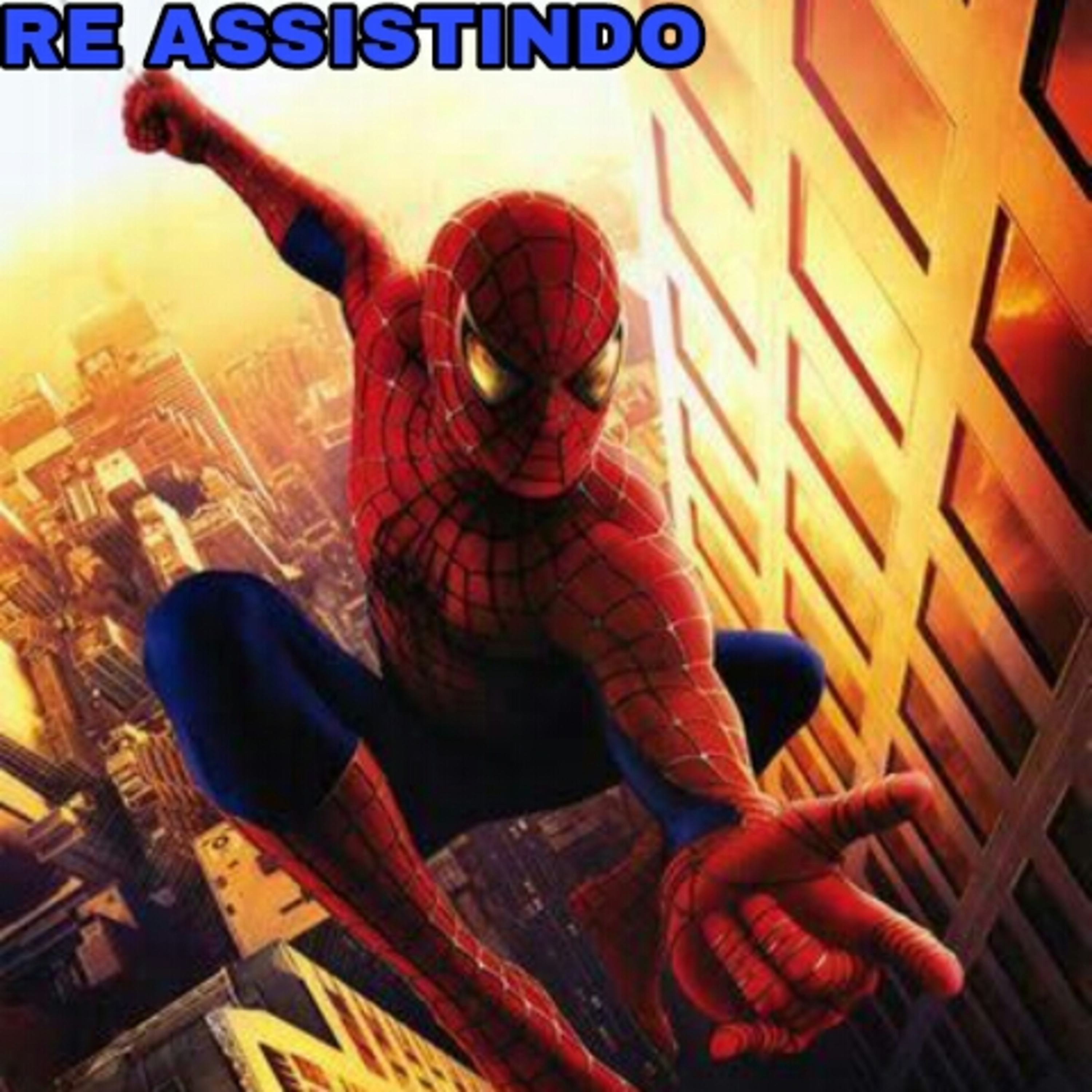 Re Assistindo #025: Homem Aranha (2002)
