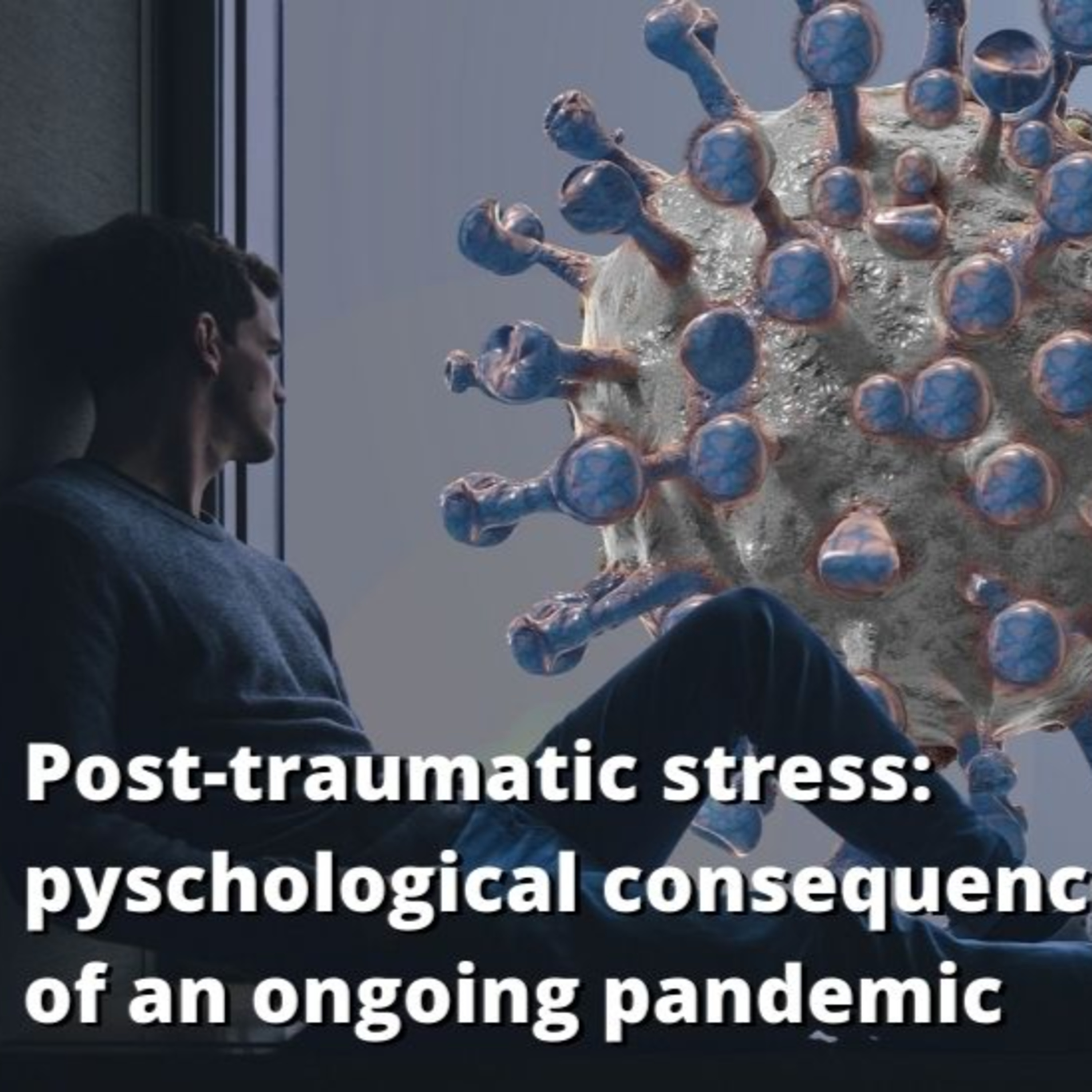Post-traumatic stress: psychological impact of an ongoing pandemic episode artwork