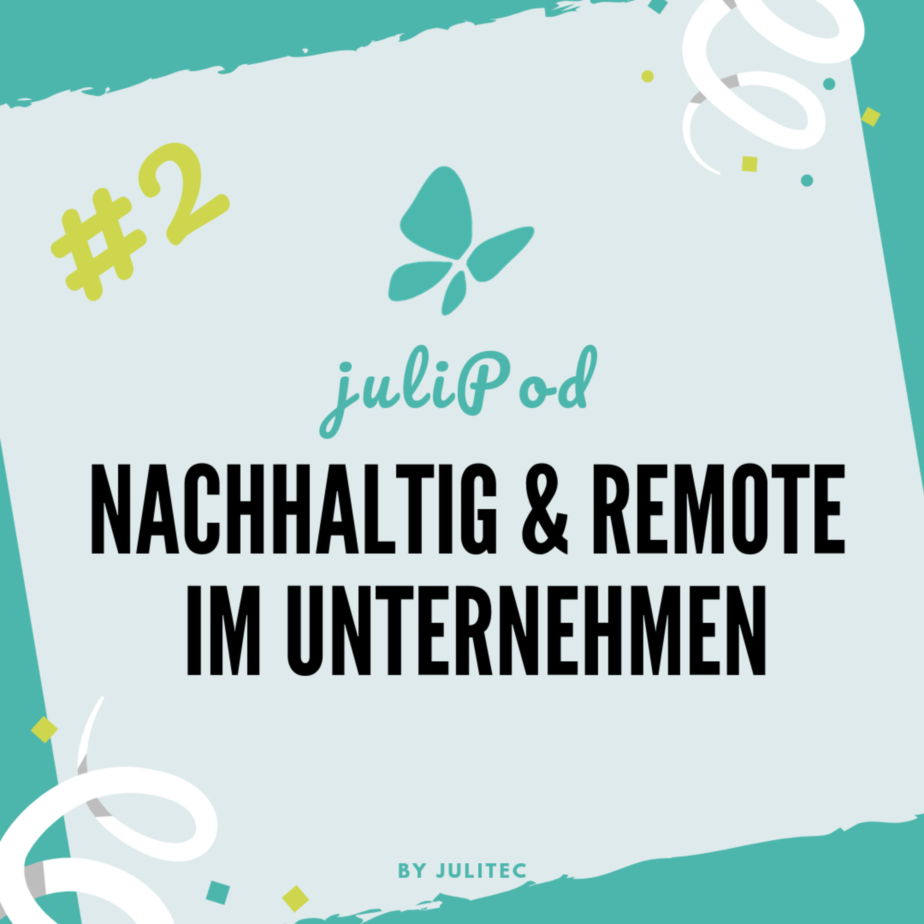 juliPod - Auf dem Weg zum nachhaltigsten Unternehmen Deutschlands