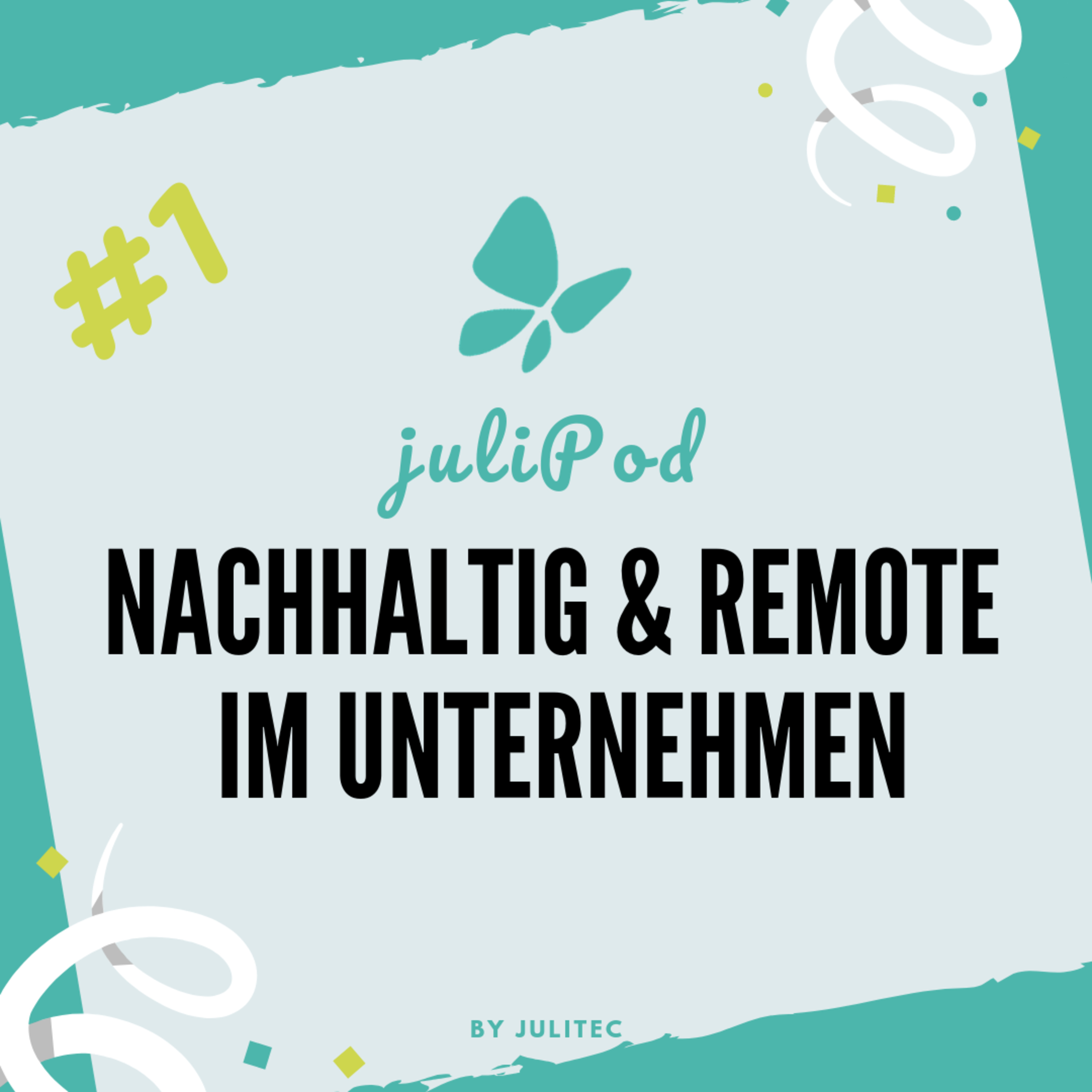 juliPod - Auf dem Weg zum nachhaltigsten Unternehmen Deutschlands