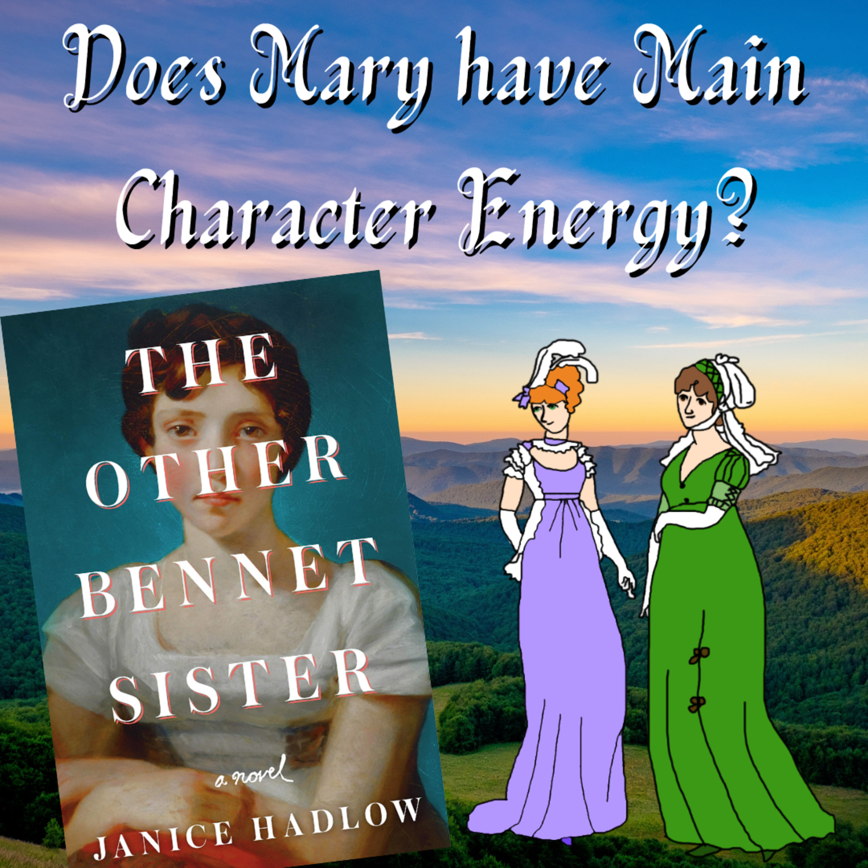 Does Mary Bennet Have Main Character Energy? episode artwork