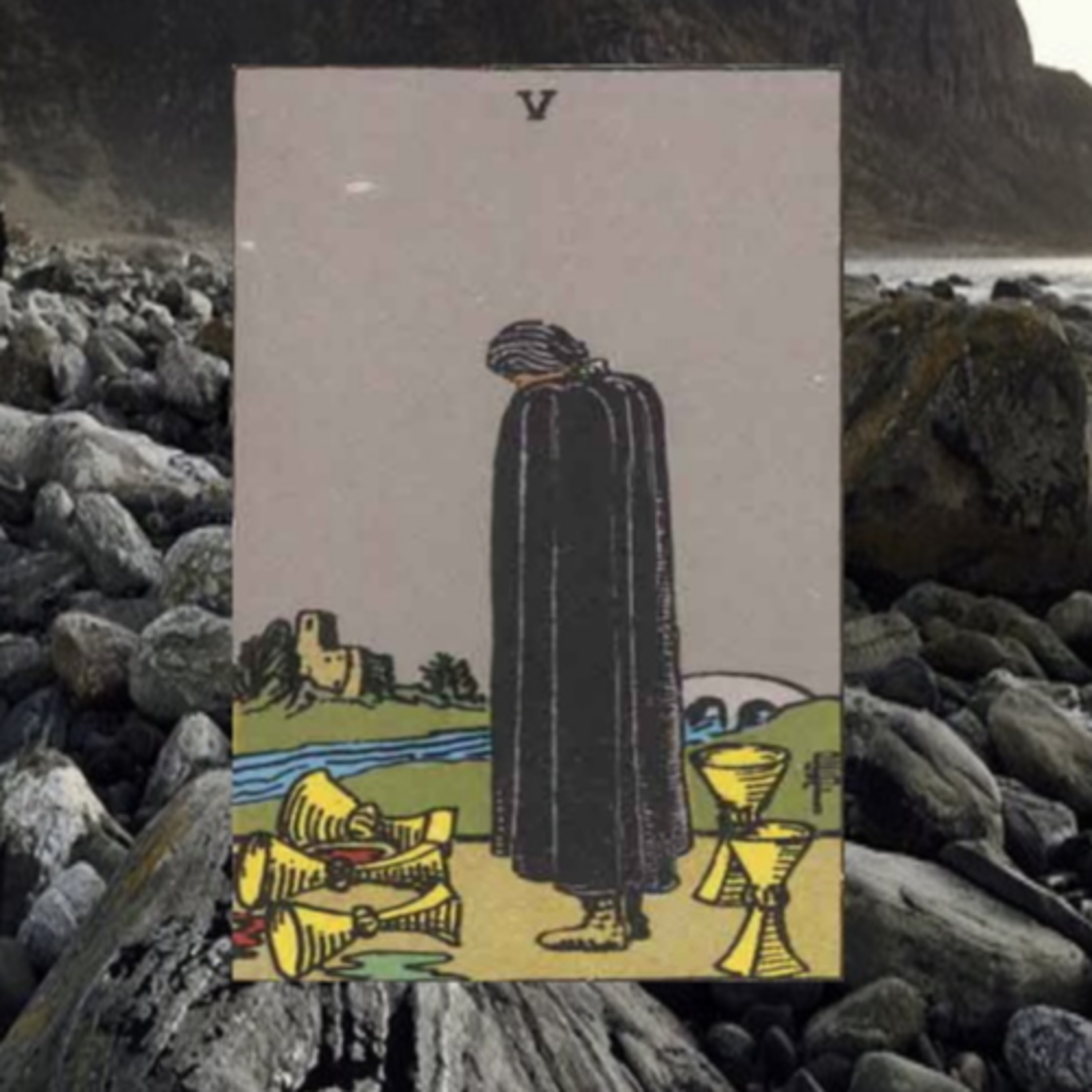 Five of Cups: My Dear Melancholy