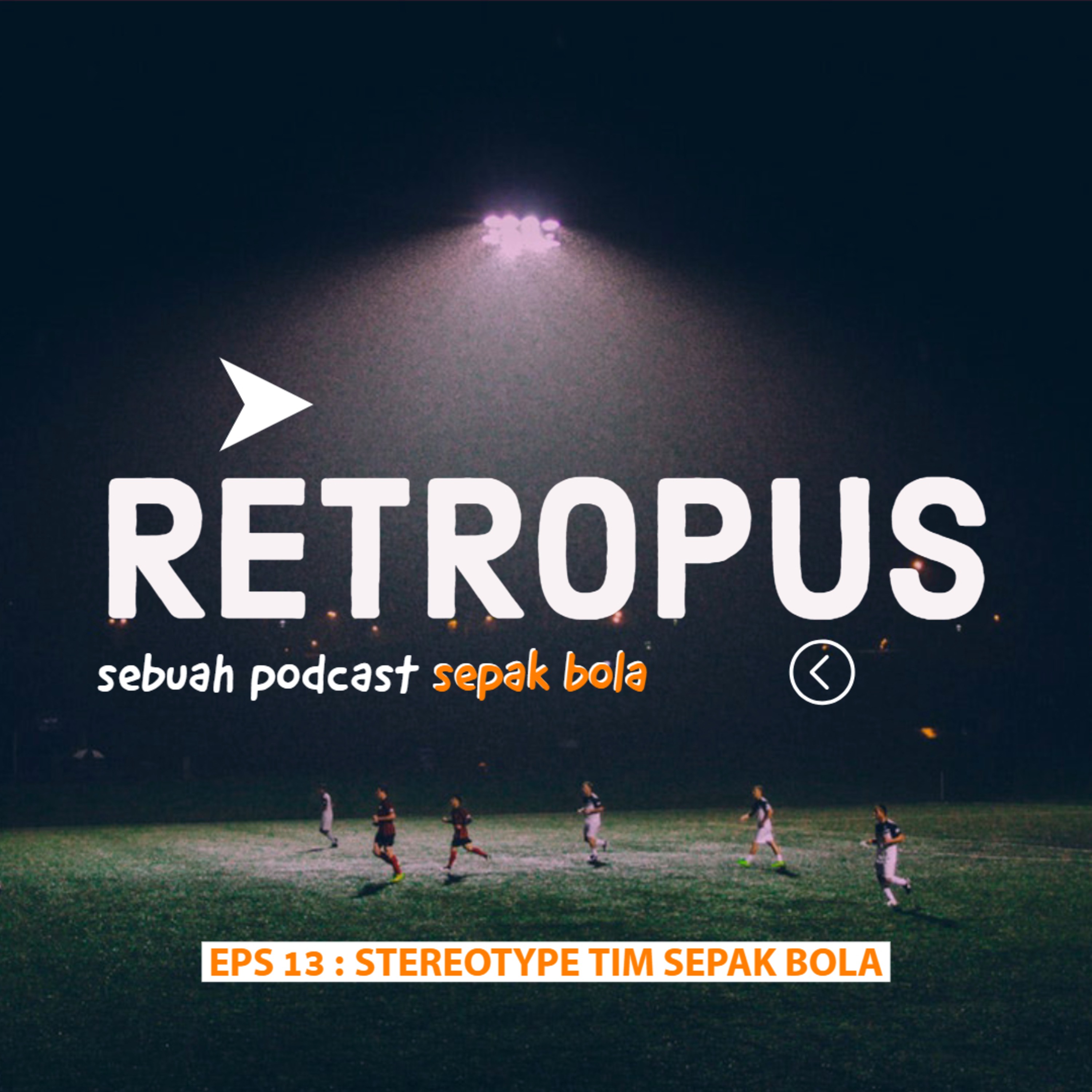 Eps 13 : Stereotype Tim Sepak Bola episode artwork