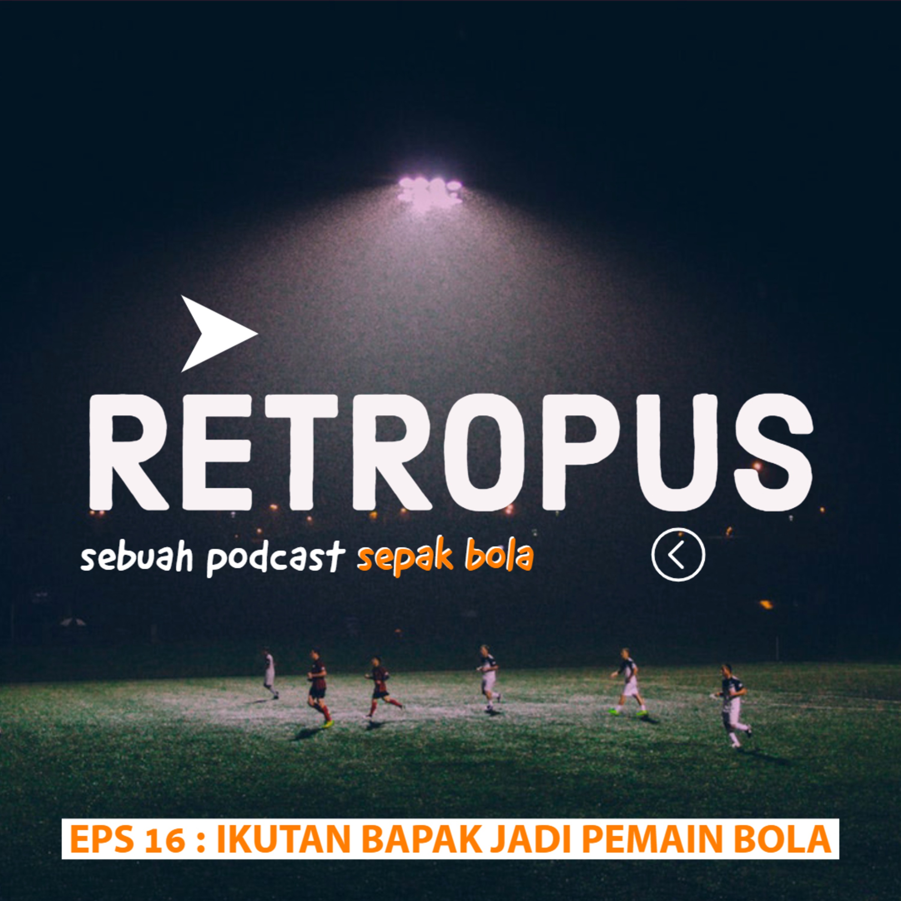 Eps 16: Ikutan Bapak Jadi Pemain Bola episode artwork