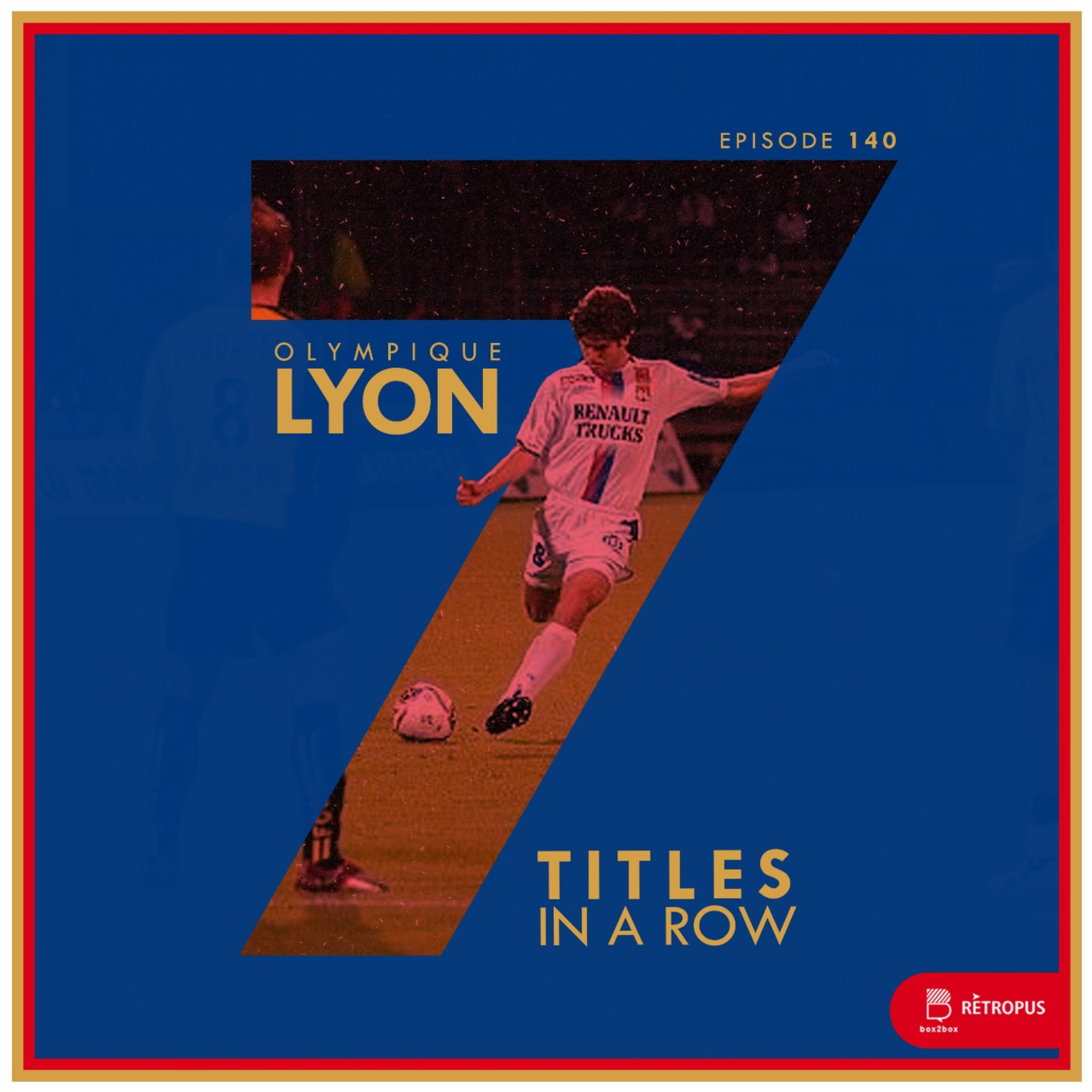 Eps 140 : Olympique Lyon, 7 Titles in A Row episode artwork