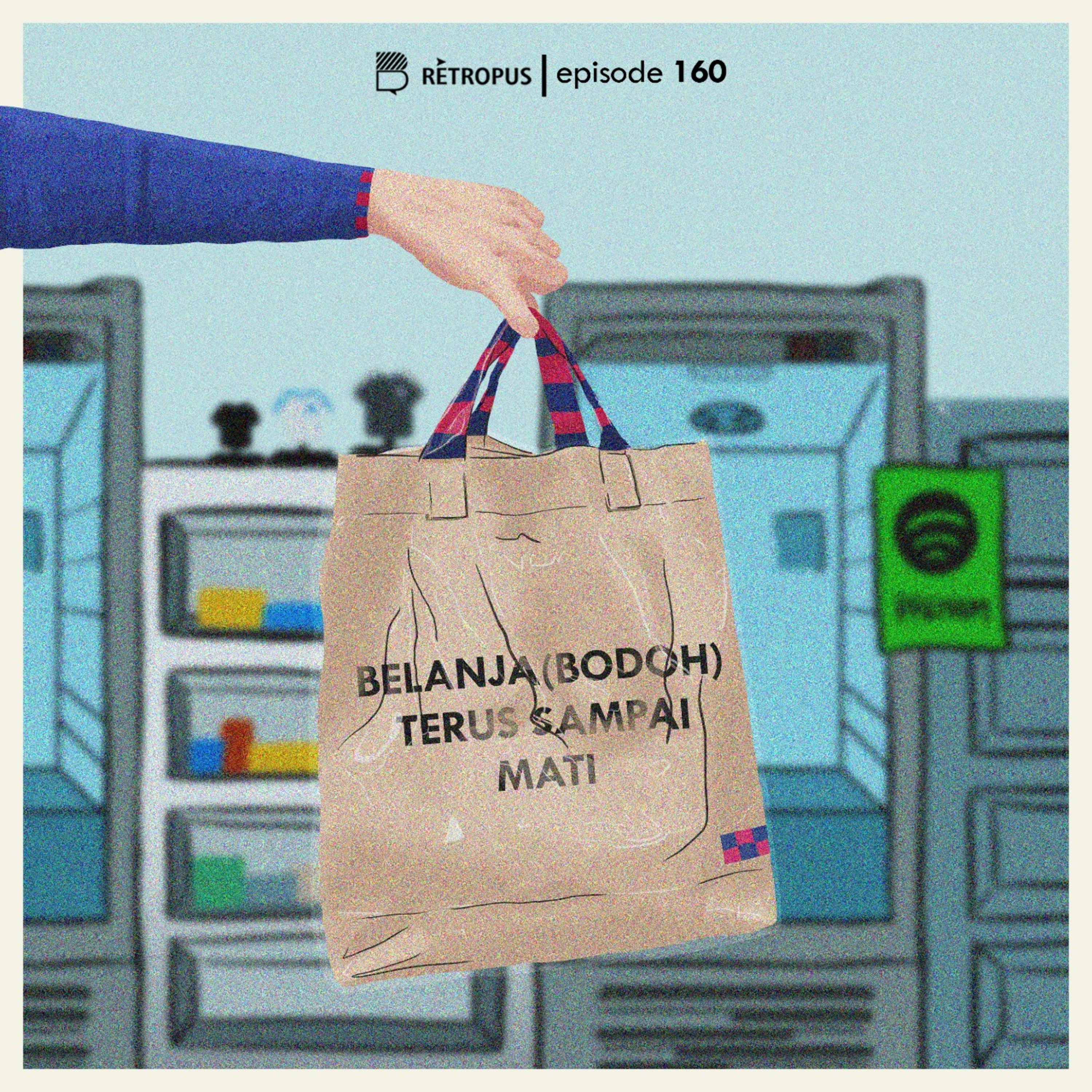 Eps 160: Belanja Bodoh Terus Sampai Mati episode artwork