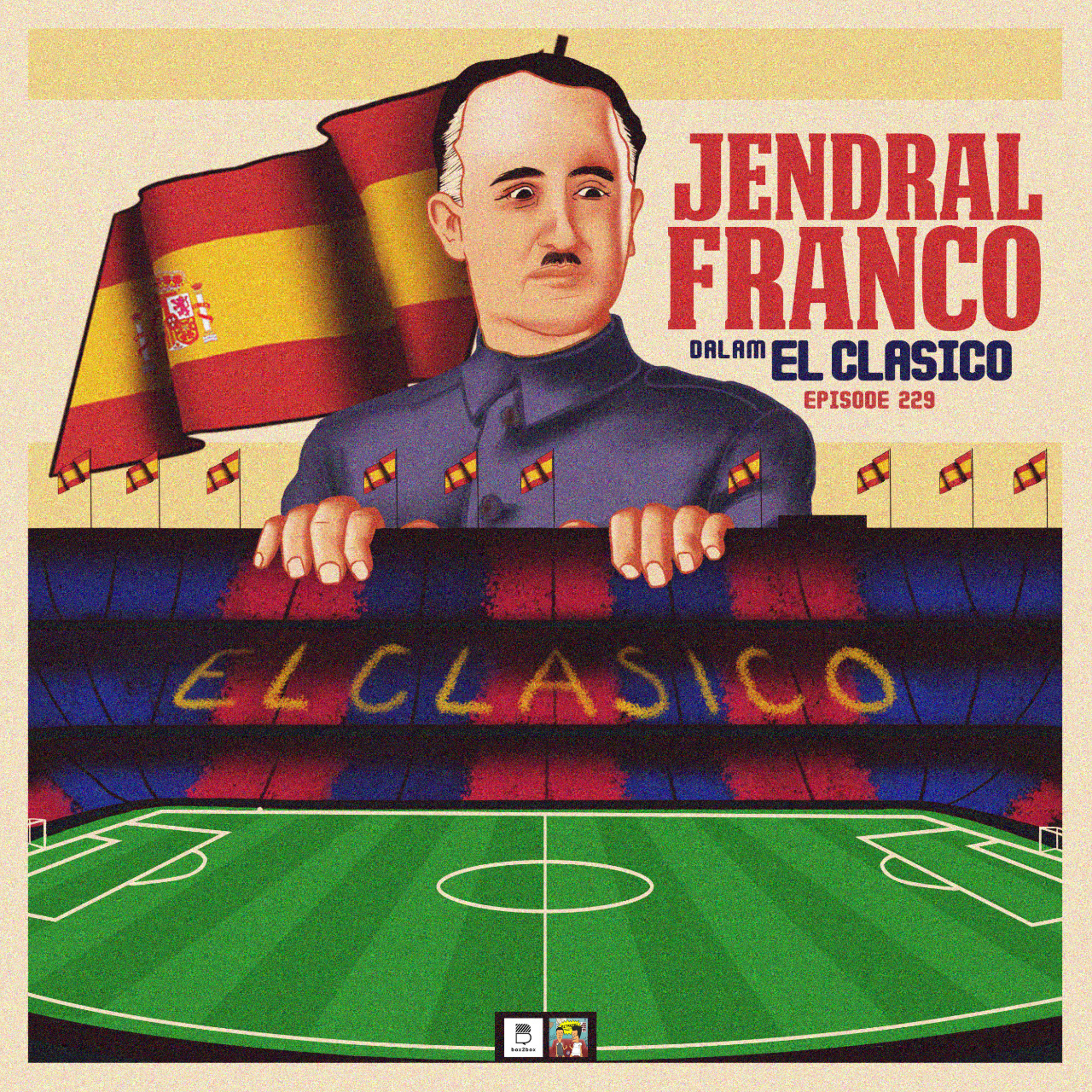 Eps 229: Jendral Franco Dalam El Clasico episode artwork