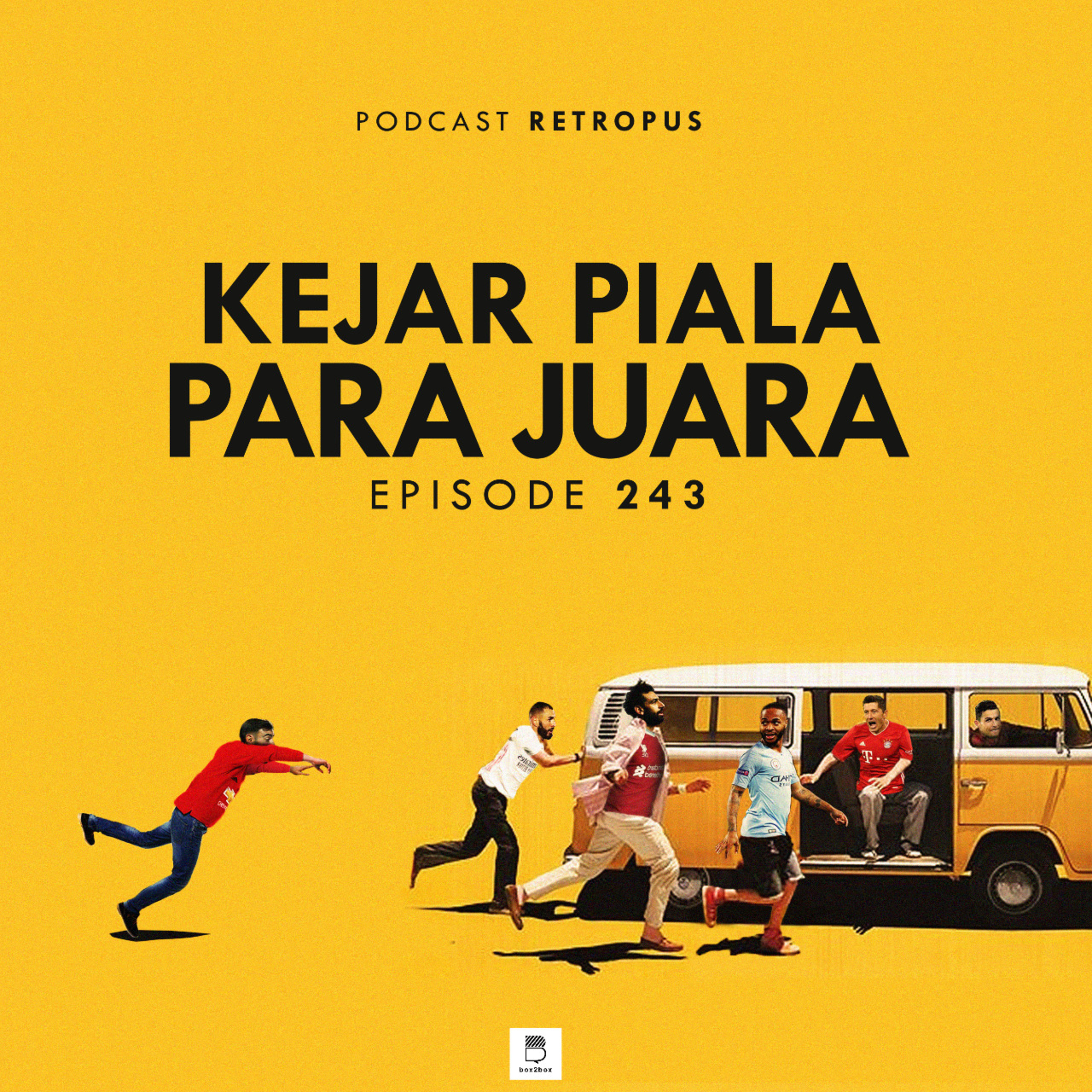 Eps 243: Kejar Piala Para Juara