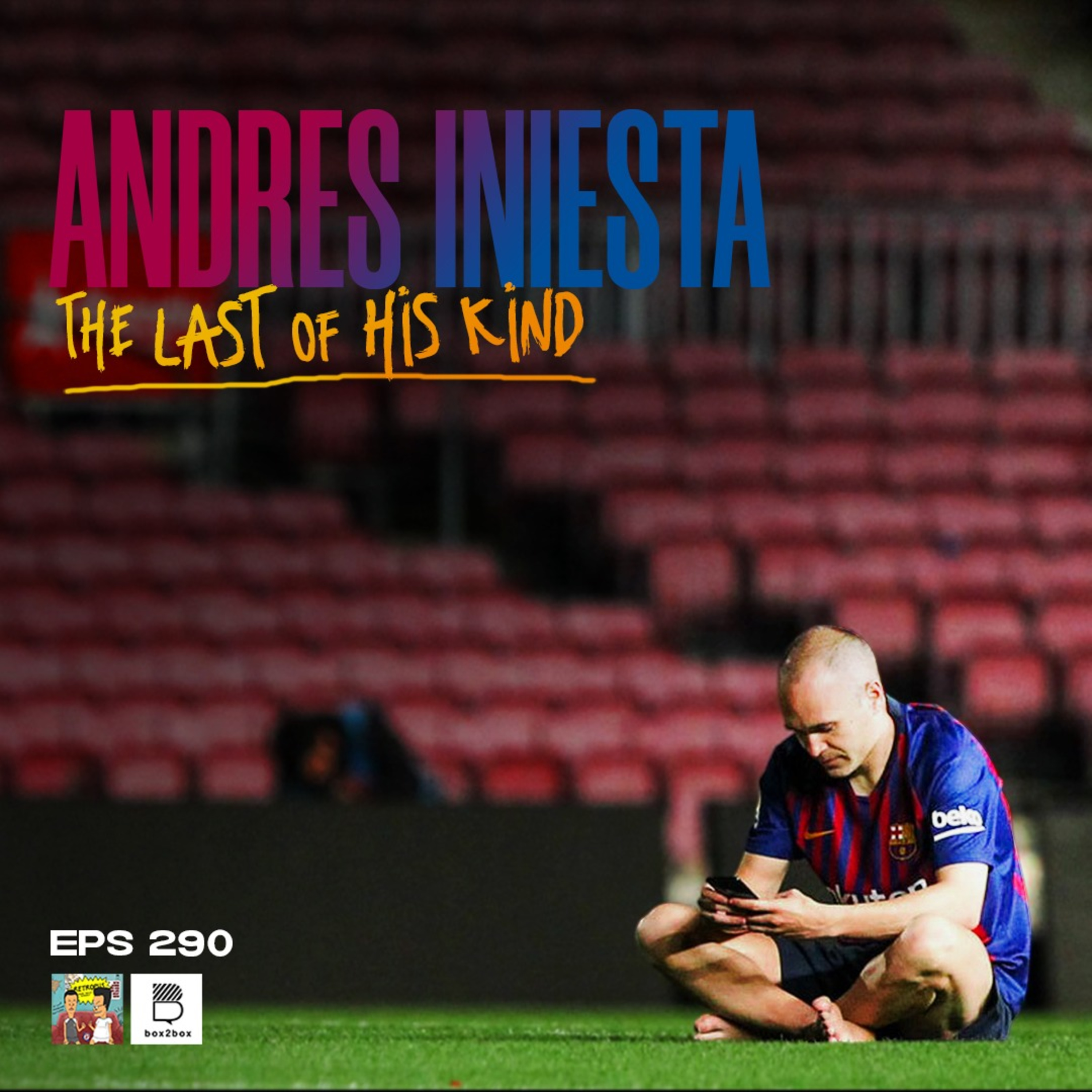 Eps 290: Andres Iniesta - The Last of His Kind episode artwork