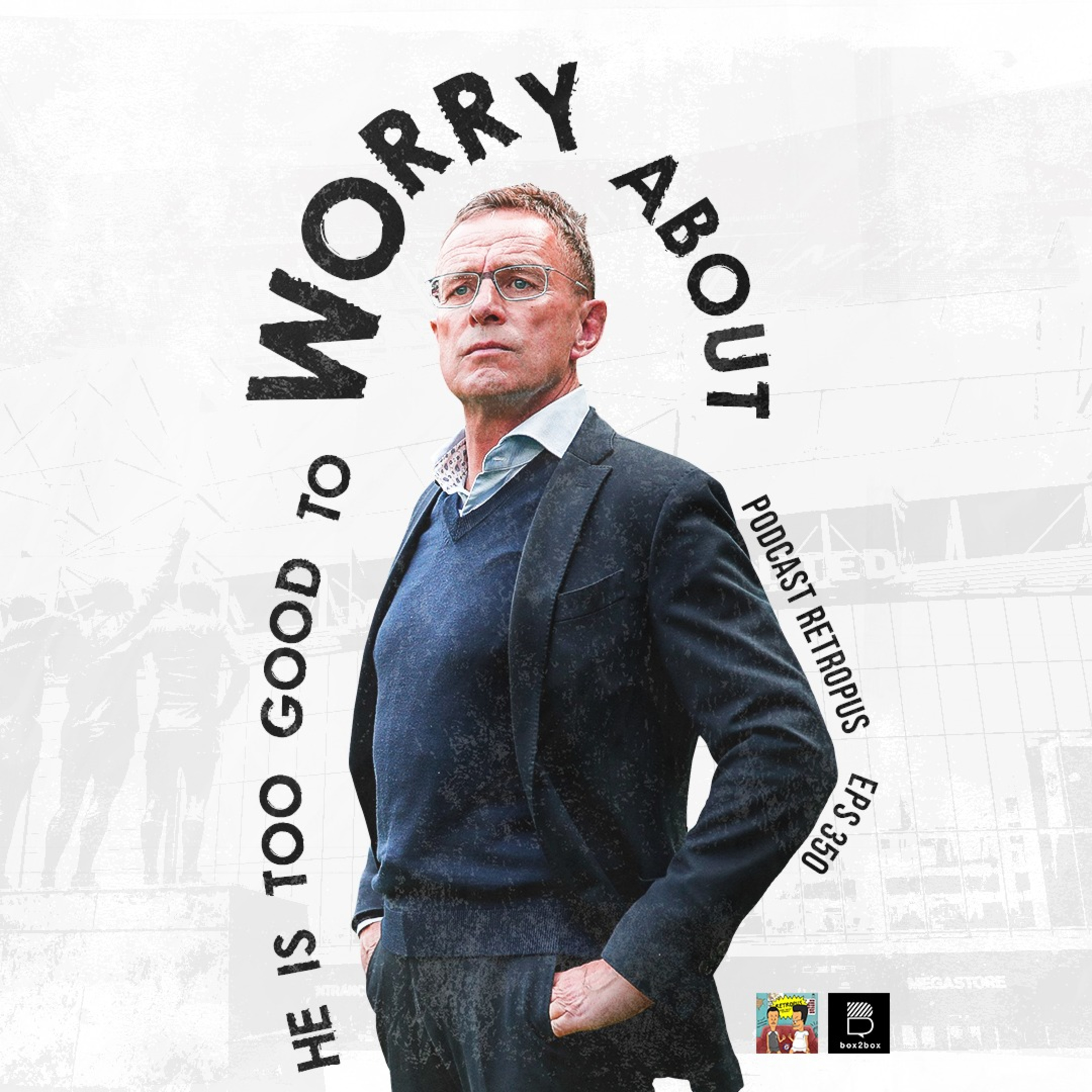 Eps 350: Ralf Rangnick Bisa Apa?