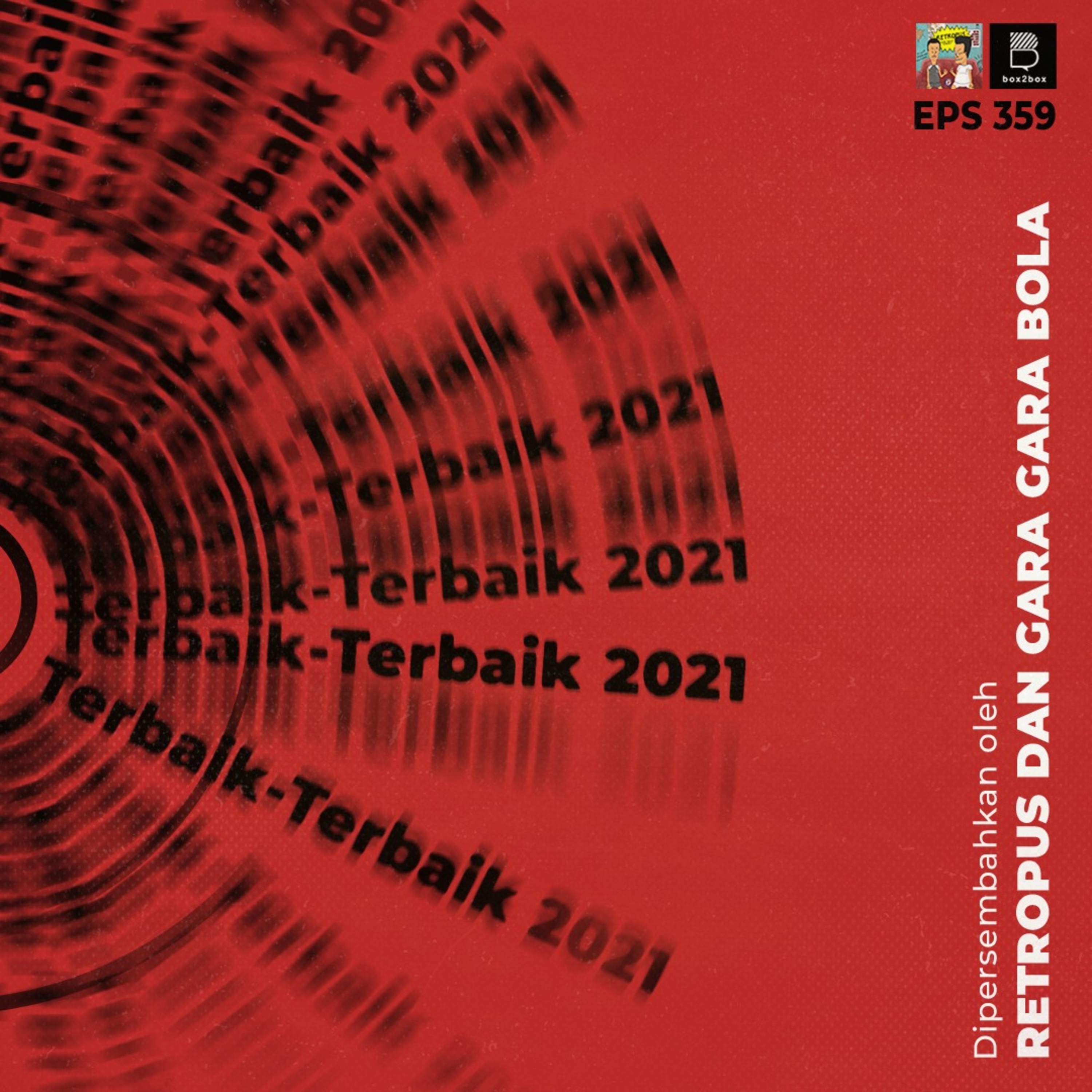 Eps 359: Terbaik-terbaik 2021