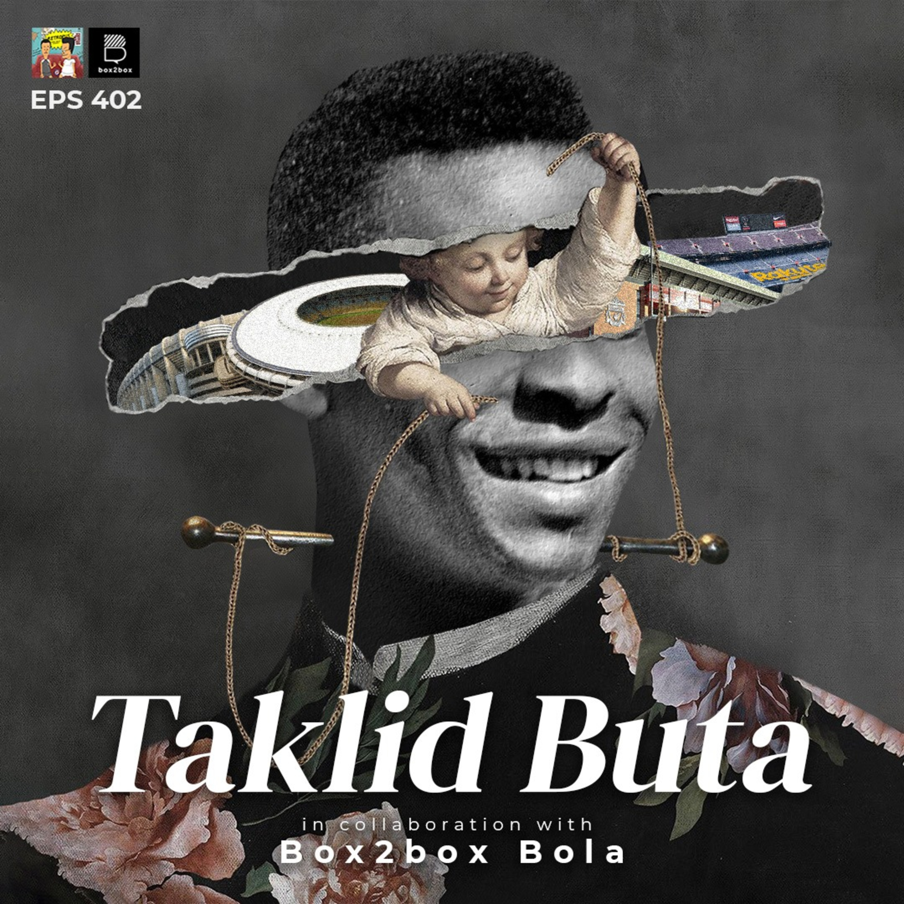 EPS 402: Taklid Buta Ft. Box2box Bola episode artwork