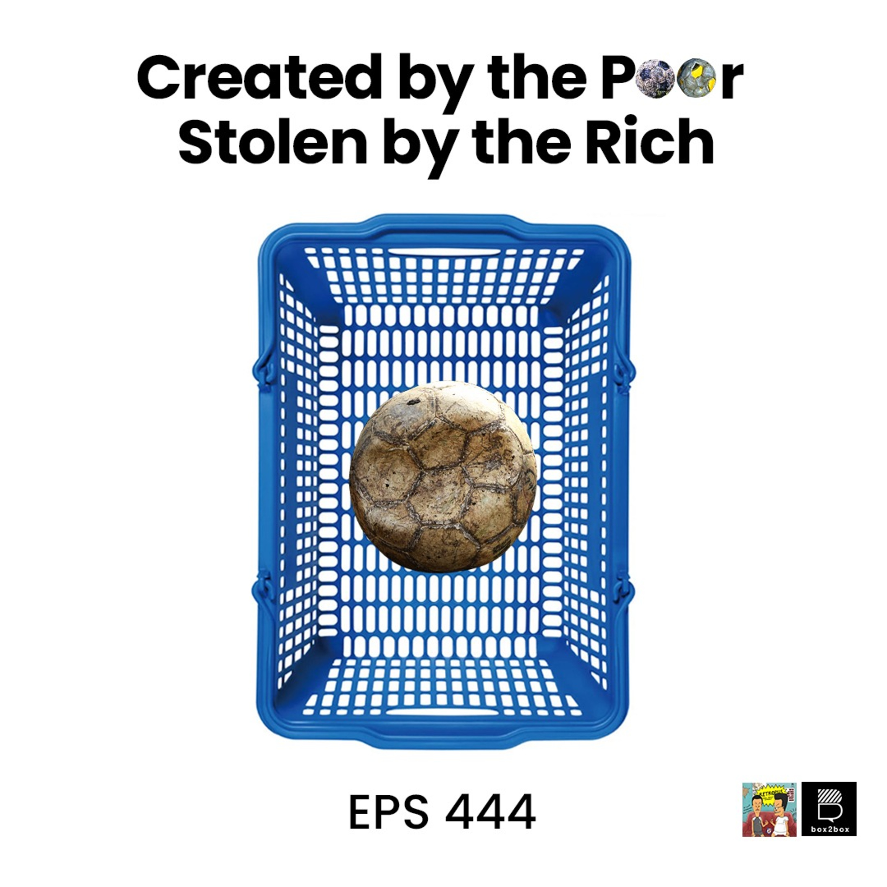 Eps 444: Created by The Poor, Stolen by The RIch episode artwork