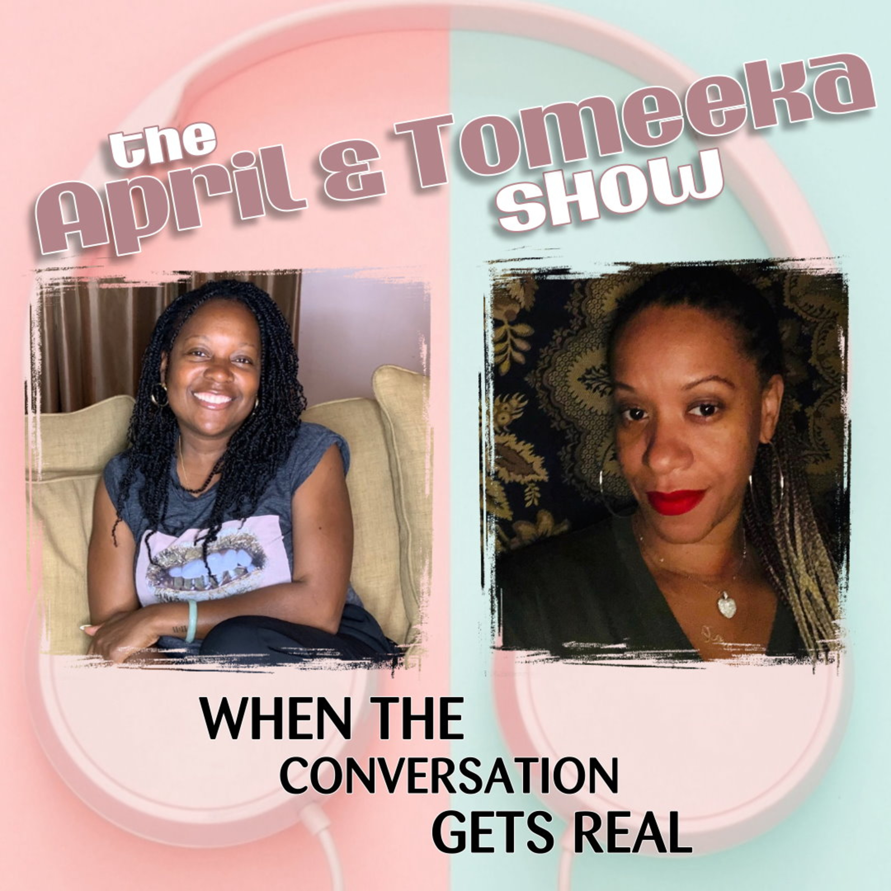 The April & Tomeeka Show: Episode 1 episode artwork