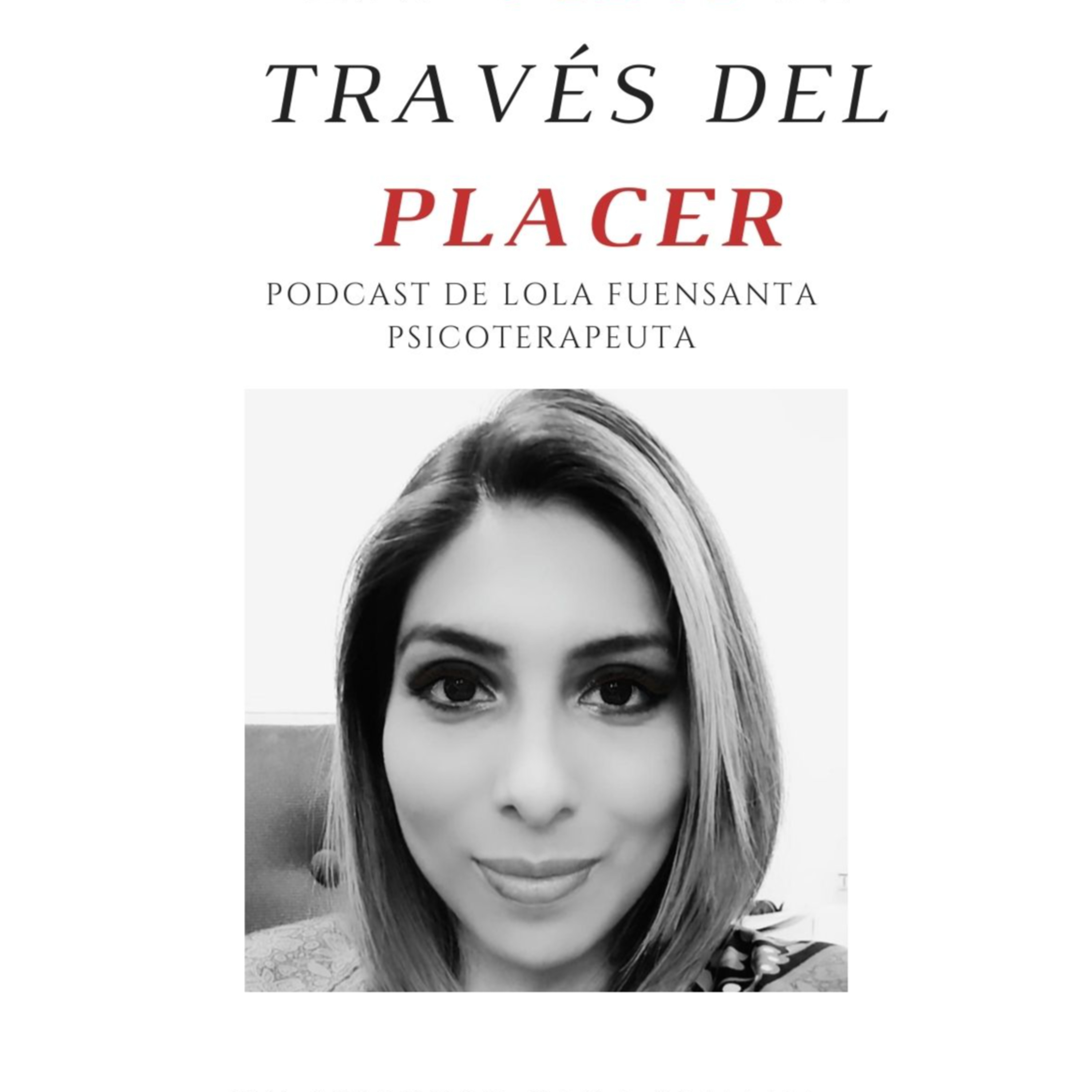 La Vida a través del Placer por Lola Fuensanta