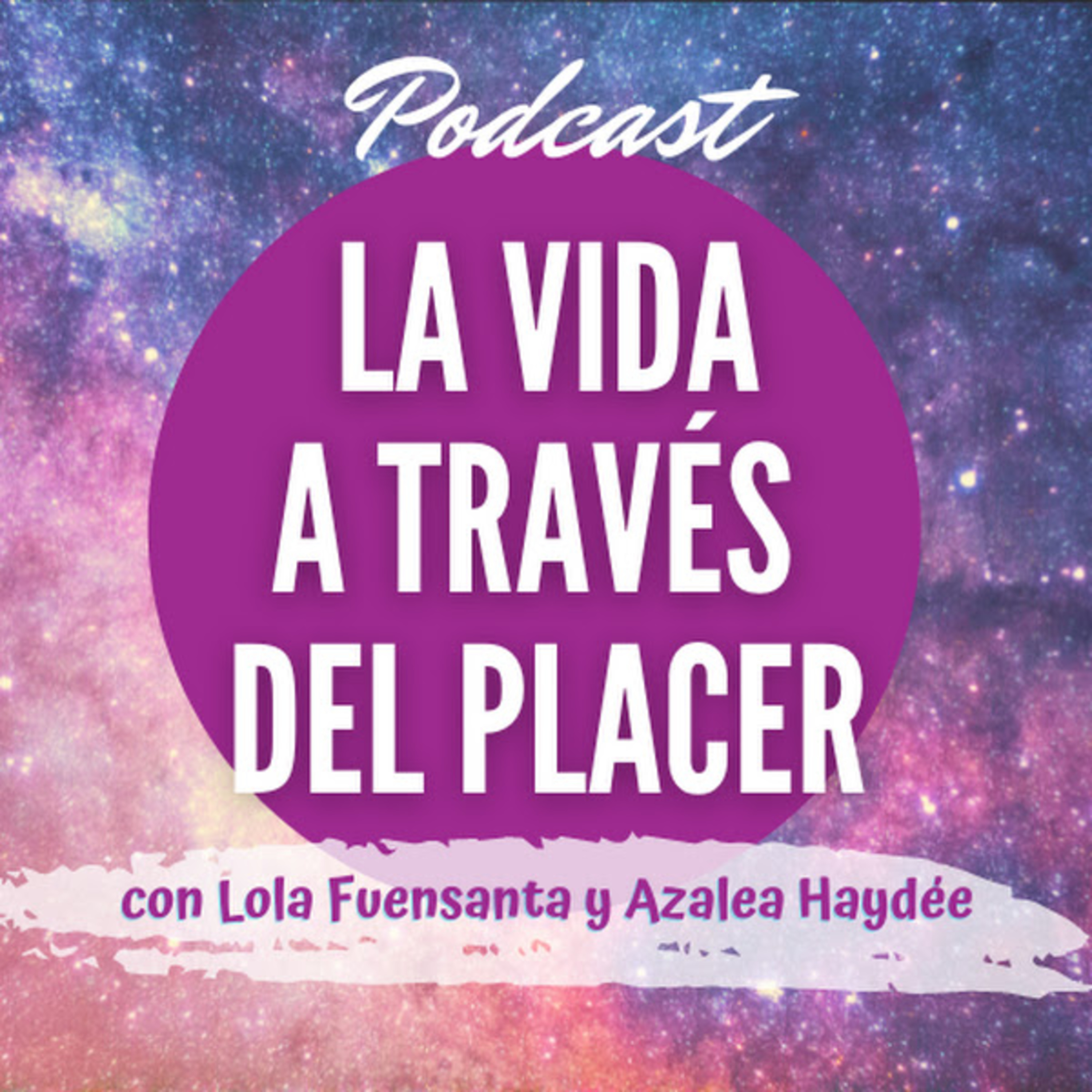 La Vida a través del Placer por Lola Fuensanta
