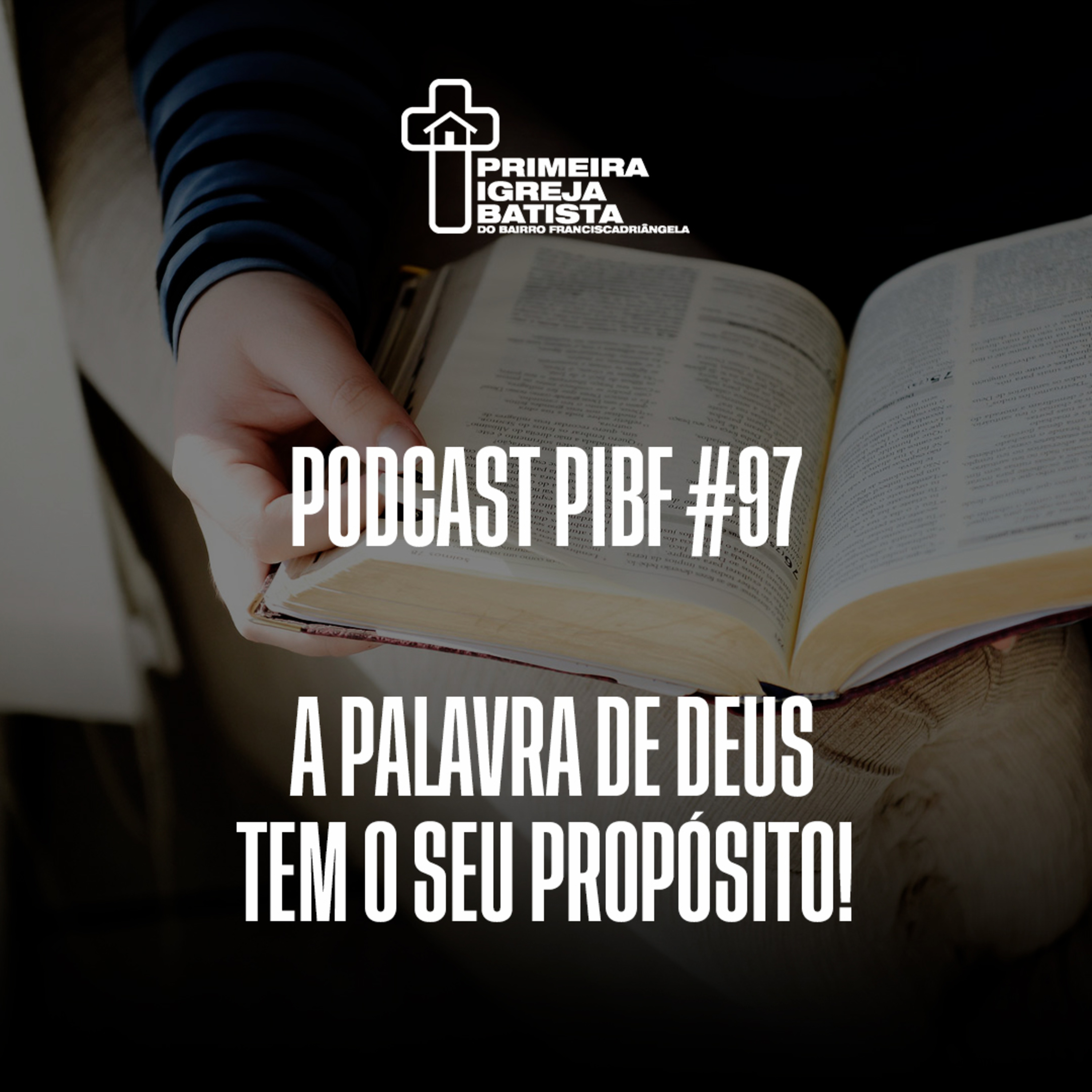 PodCast PIBF #97 / A palavra de Deus tem seu propósito! episode artwork