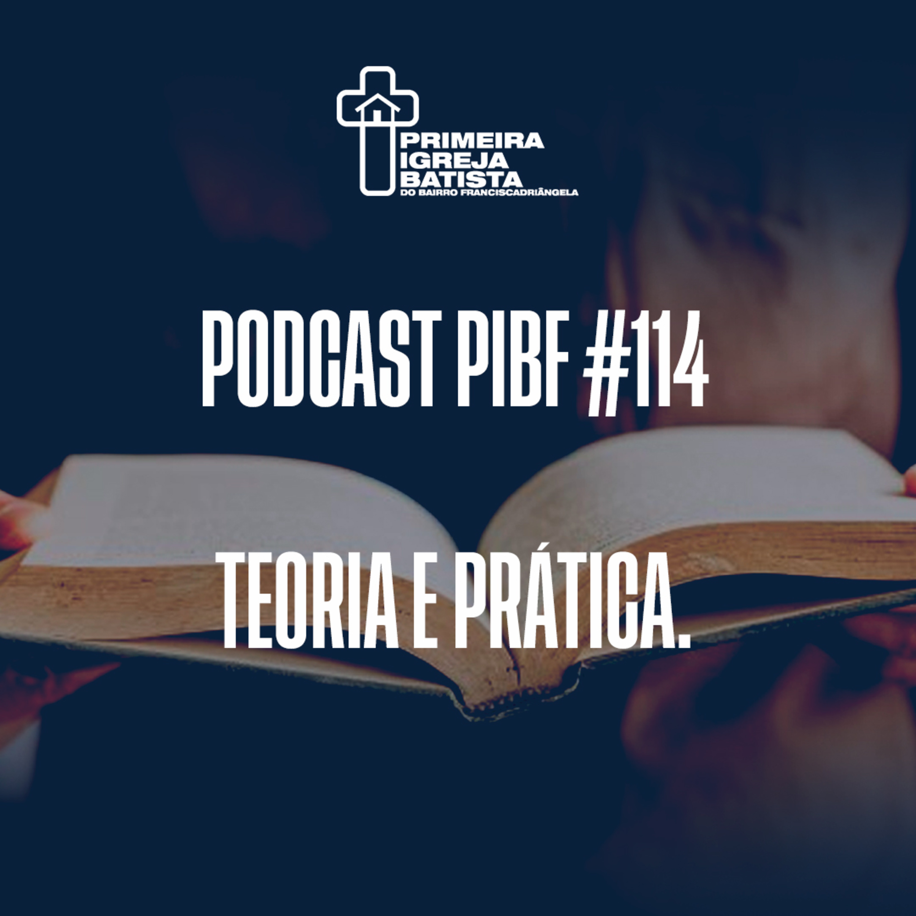 PodCast PIBF #114 / Teoria e Prática